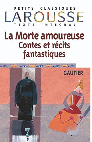 La Morte amoureuse - Contes et récits fantastiques: Contes et récits fantastiques, nouvelles Contemporary literature