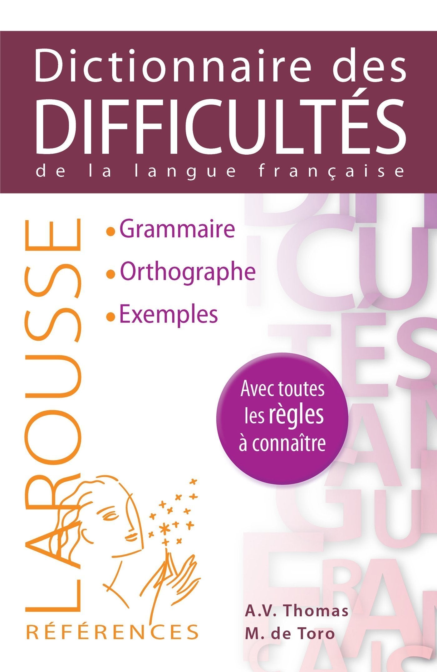 Larousse Dictionnaire des difficultés de la langue française: Grammaire, usage, exemples, orthographe Foreign Languages ​​& Dictionaries