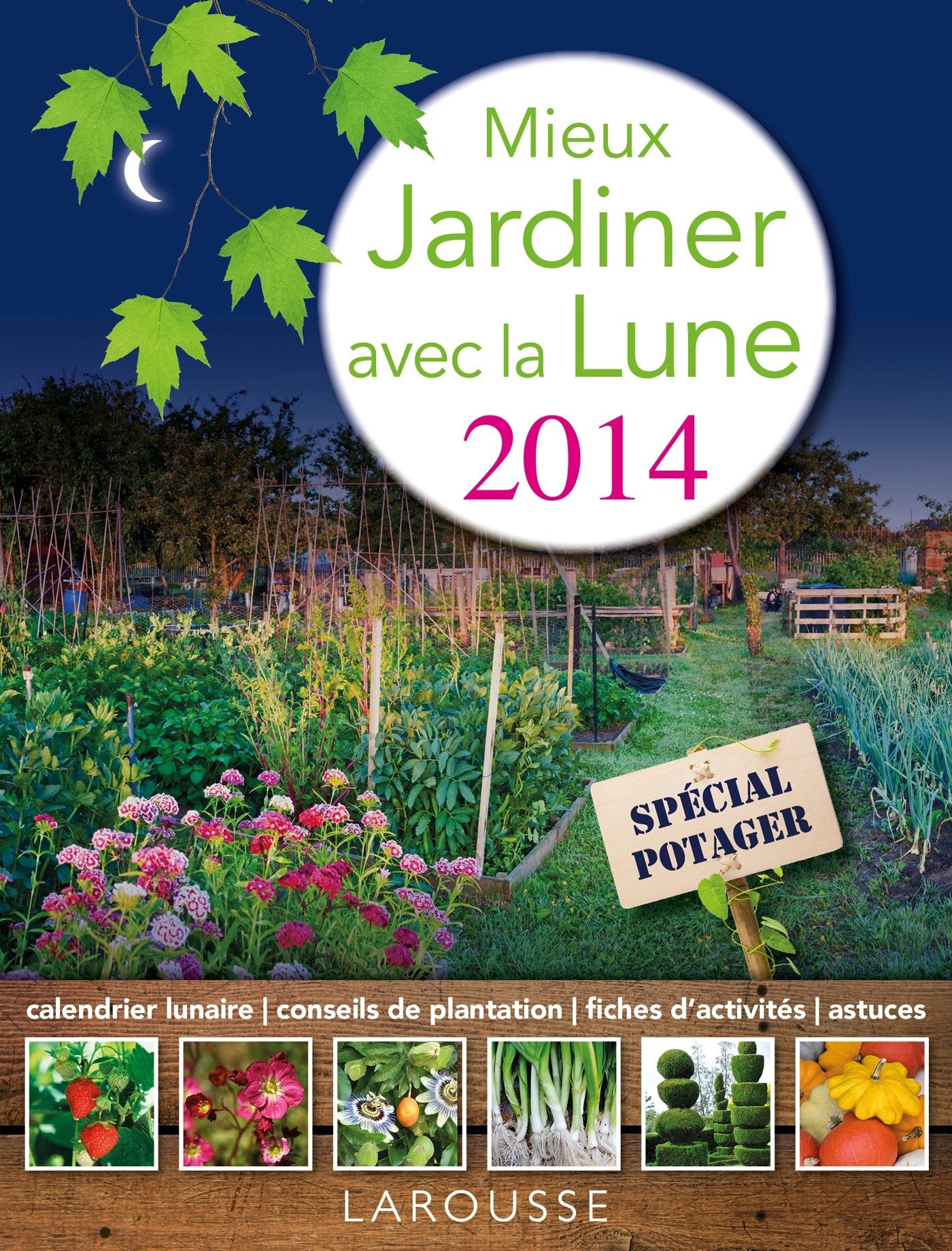 Mieux jardiner avec la lune 2014: Spécial potager book