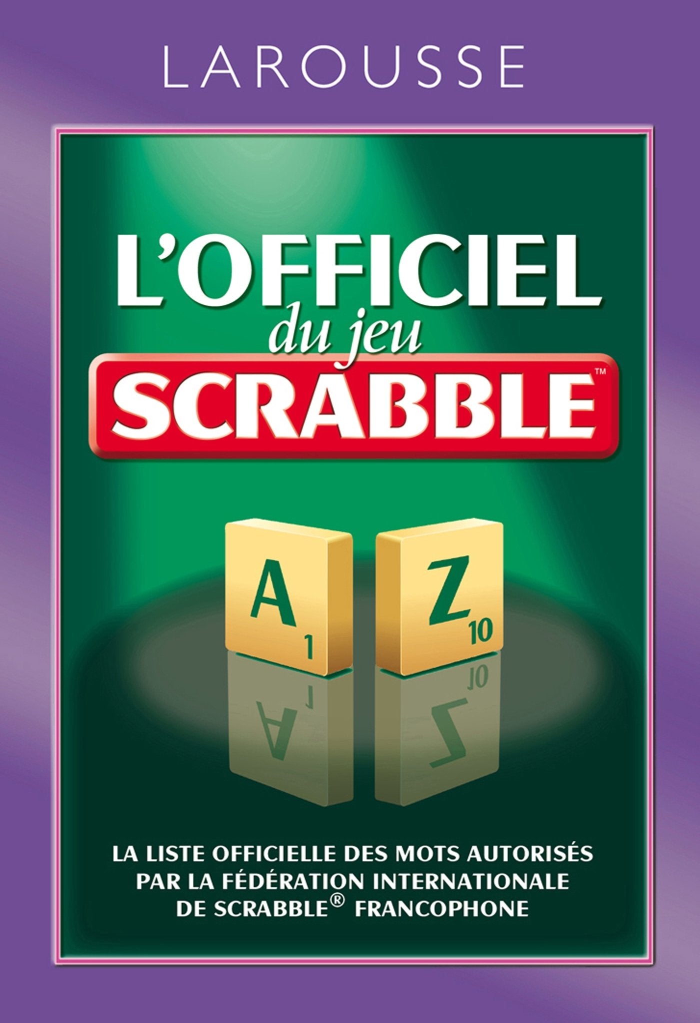L'officiel du jeu Scrabble: Avec 2 livres offerts pour s'entraîner book