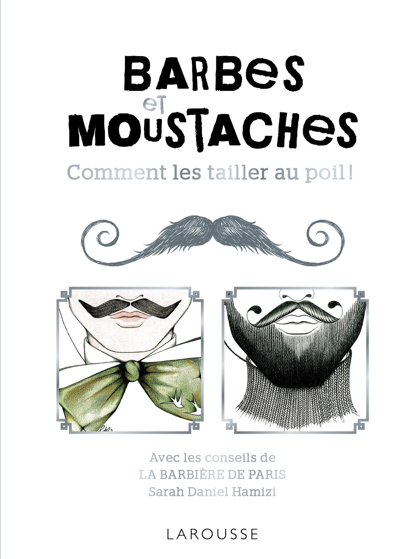 Barbes et moustaches: Comment les tailler au poil ! Books