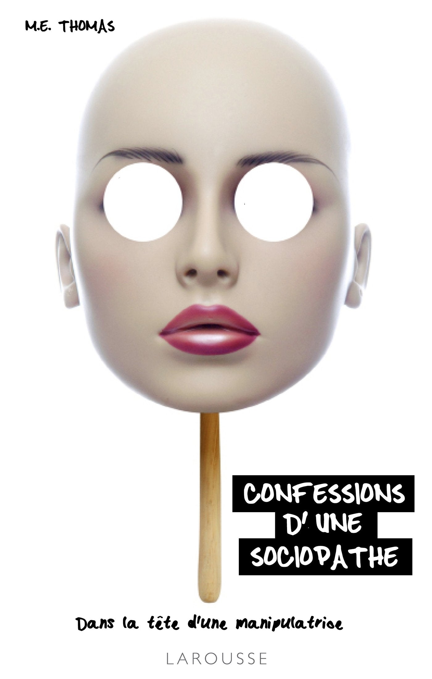 Confessions d'une sociopathe: Dans la tête d'une manipulatrice Books