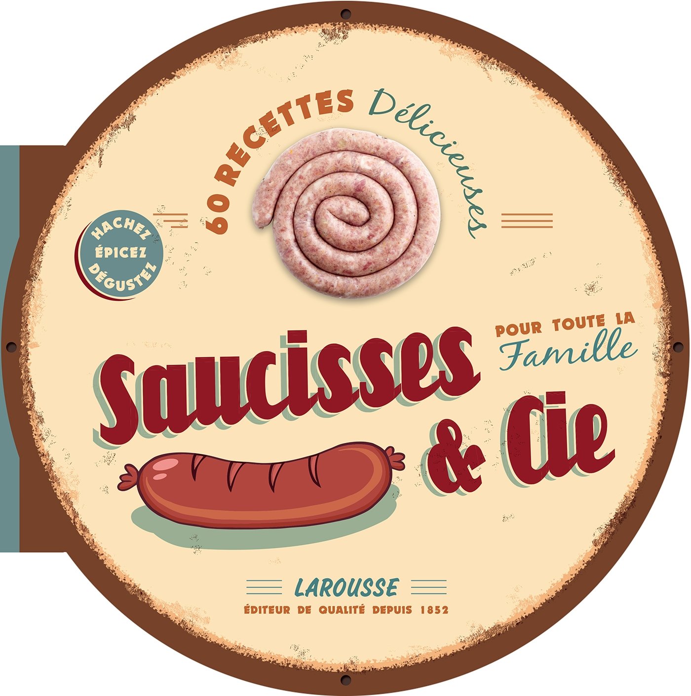 Saucisses & Cie - Les meilleures recettes: Plus de 60 recettes savoureuses Leisure, Home & Garden