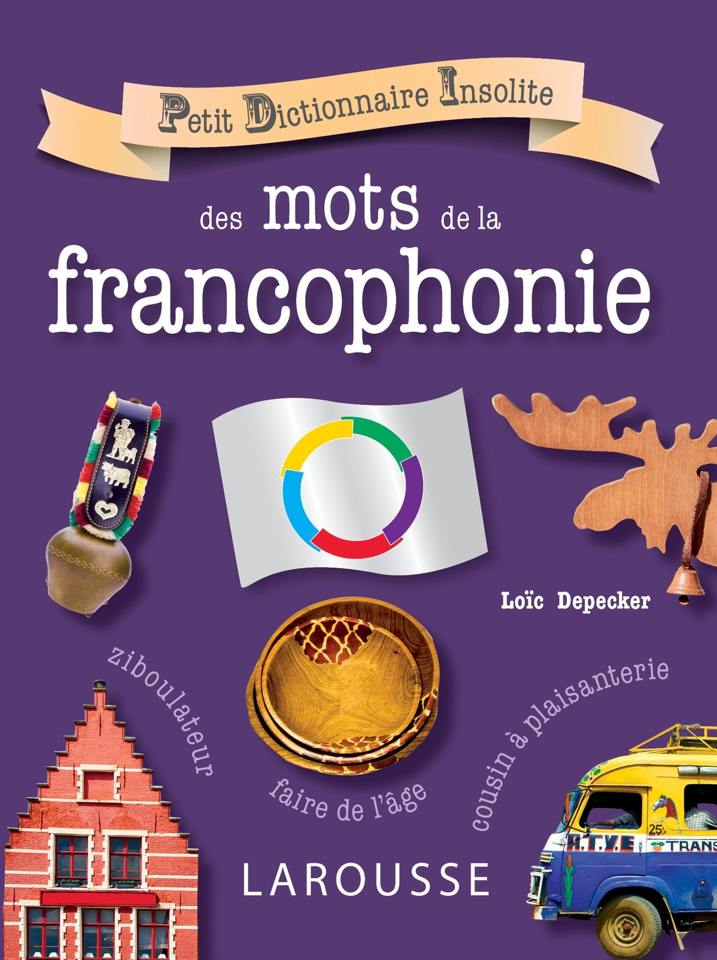 Petit dictionnaire insolite des mots de la francophonie book