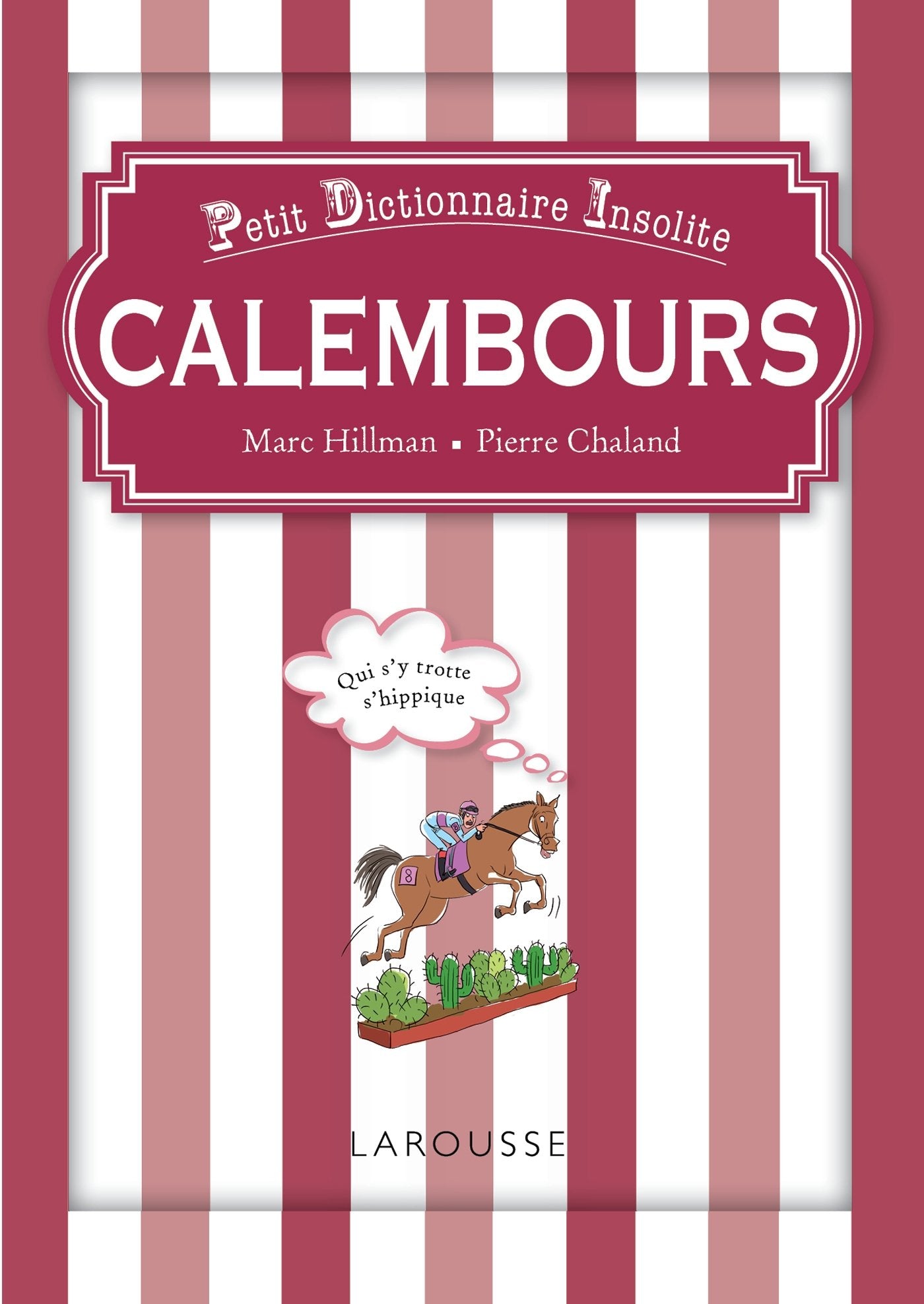 Petit dictionnaire insolite des calembours: Qui s'y trotte s'hippique book