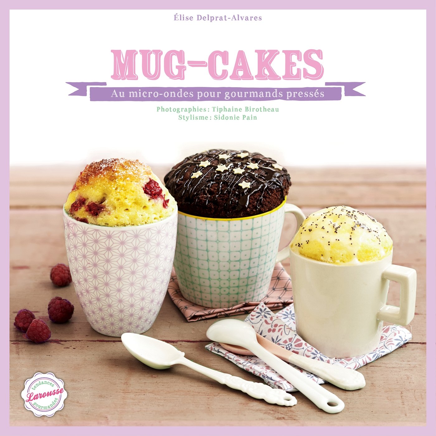 Mug cakes: Au micro-onde pour gourmands pressés Books