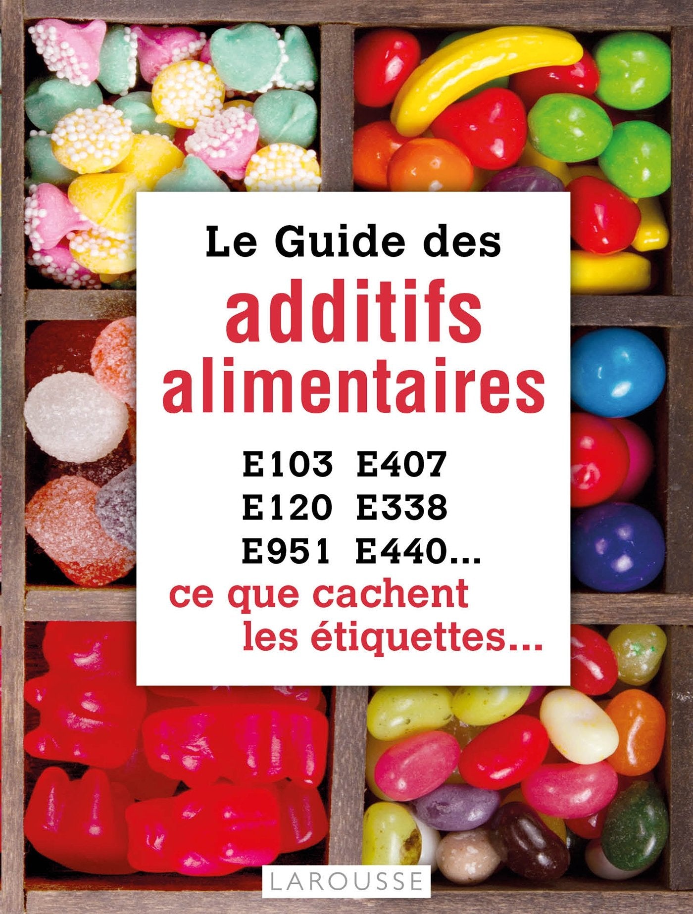 Le guide des additifs alimentaires: Ce que cachent les étiquettes Books