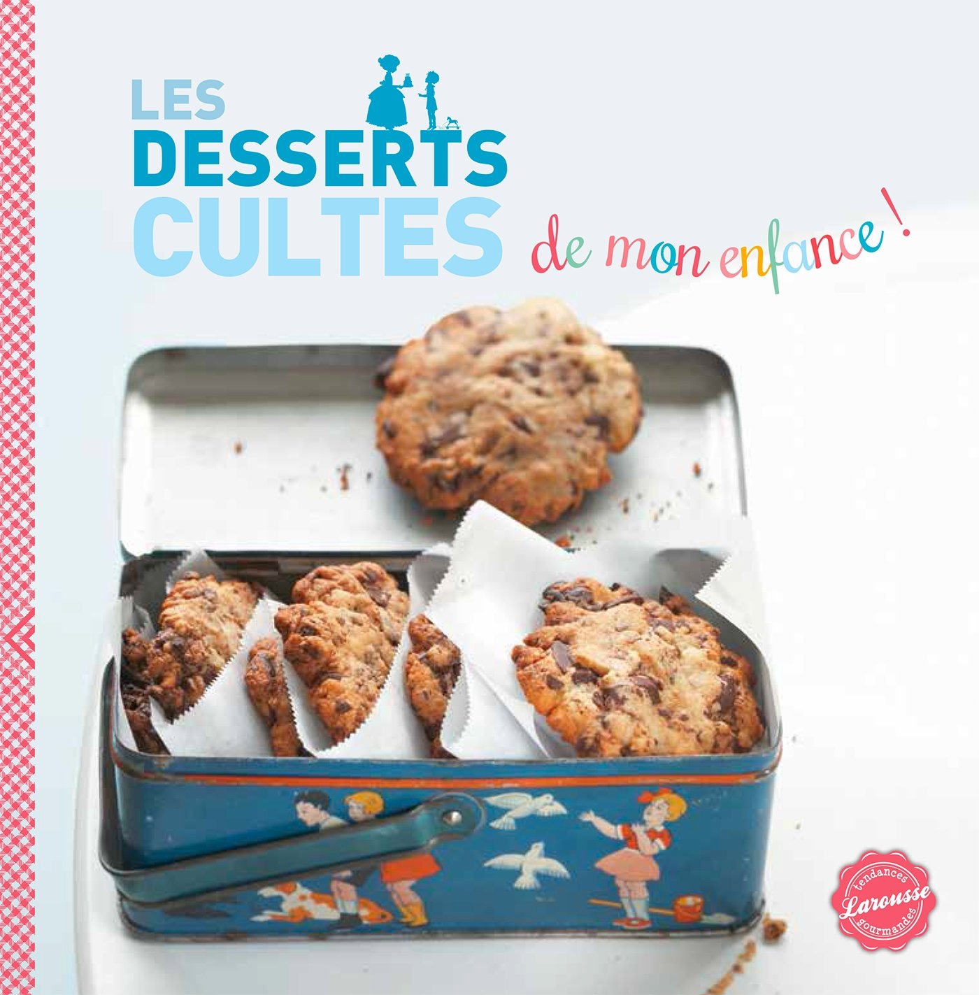 Les desserts cultes de mon enfance book