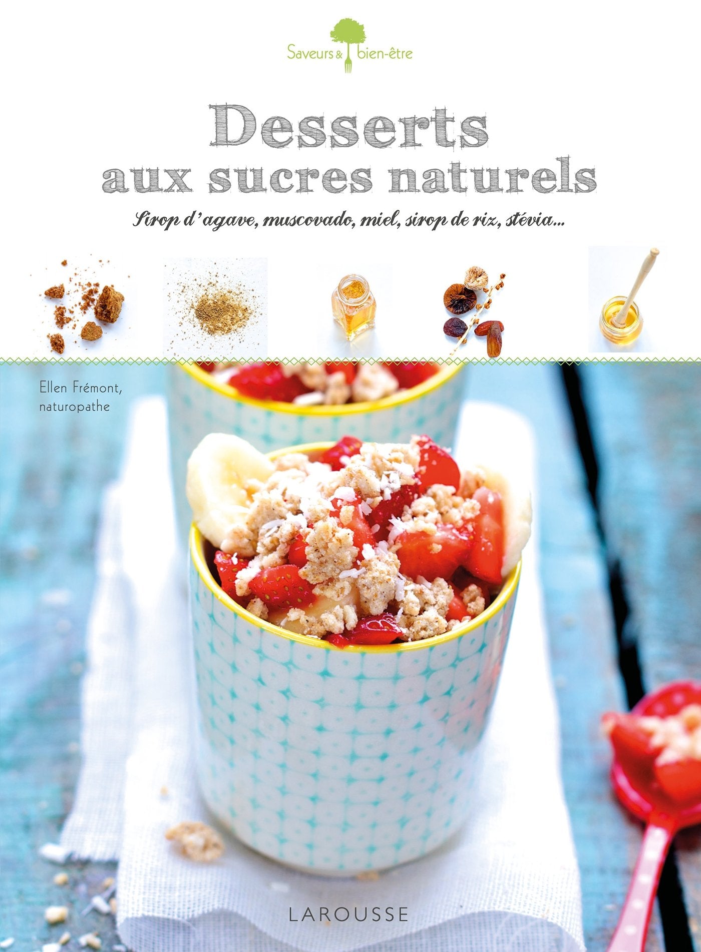 Desserts aux sucres naturels: Sirop d'agave, muscovado, miel, sirop de riz, stévia... Leisure, Home & Garden