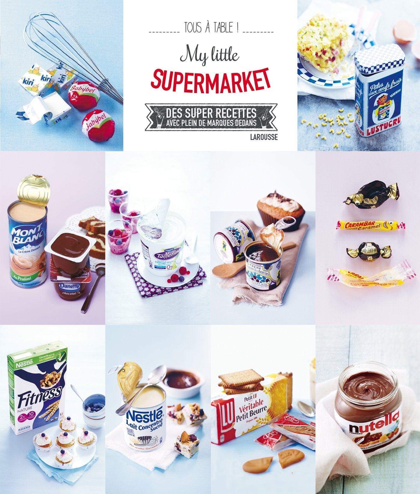 My little supermarket: Des super recettes avec plein de marques dedans book