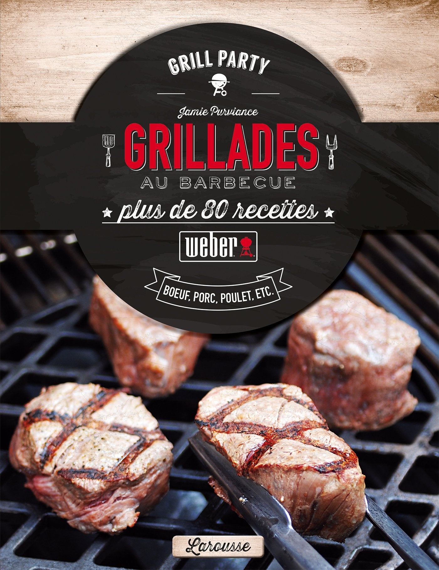 Grillades au barbecue: Plus de 80 recettes Leisure, Home & Garden