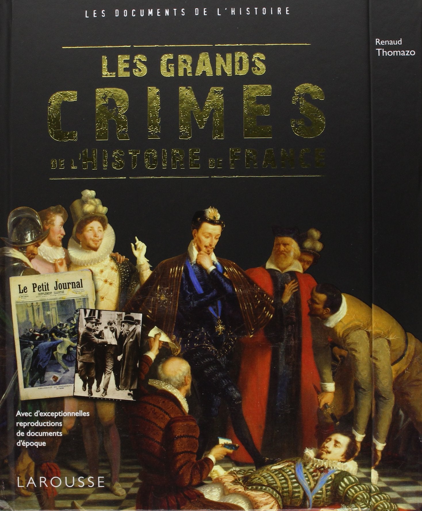 Les grands crimes de l'Histoire de France Politics & History