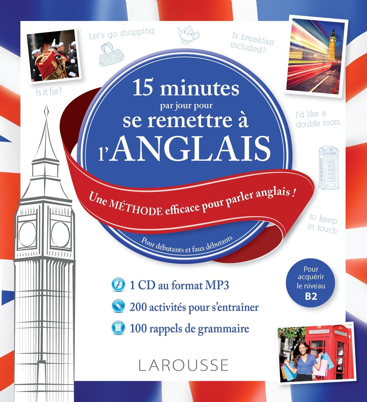 15 minutes par jour pour se remettre à l'anglais: Une méthode efficace pour parler anglais (acquérir le niveau B2) book