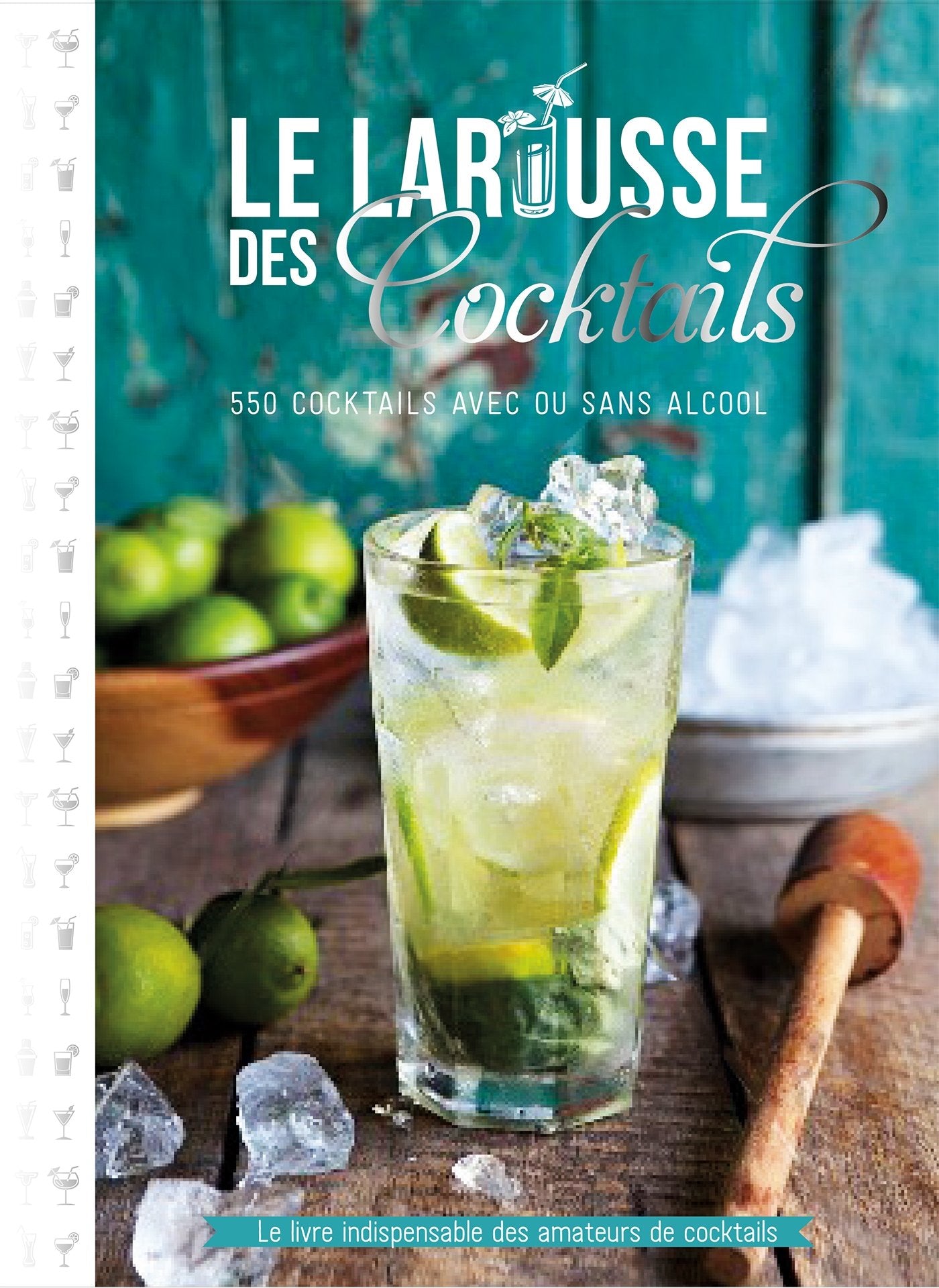 Le Larousse des cocktails Cooking & Enjoying