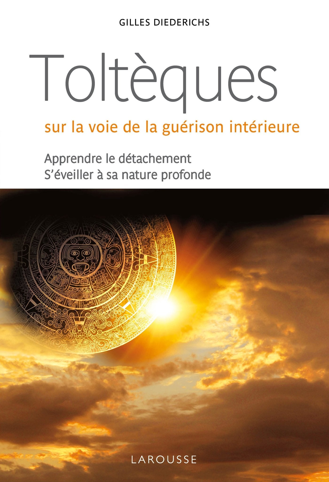 Toltèques, sur la voie de la guérison intérieure book