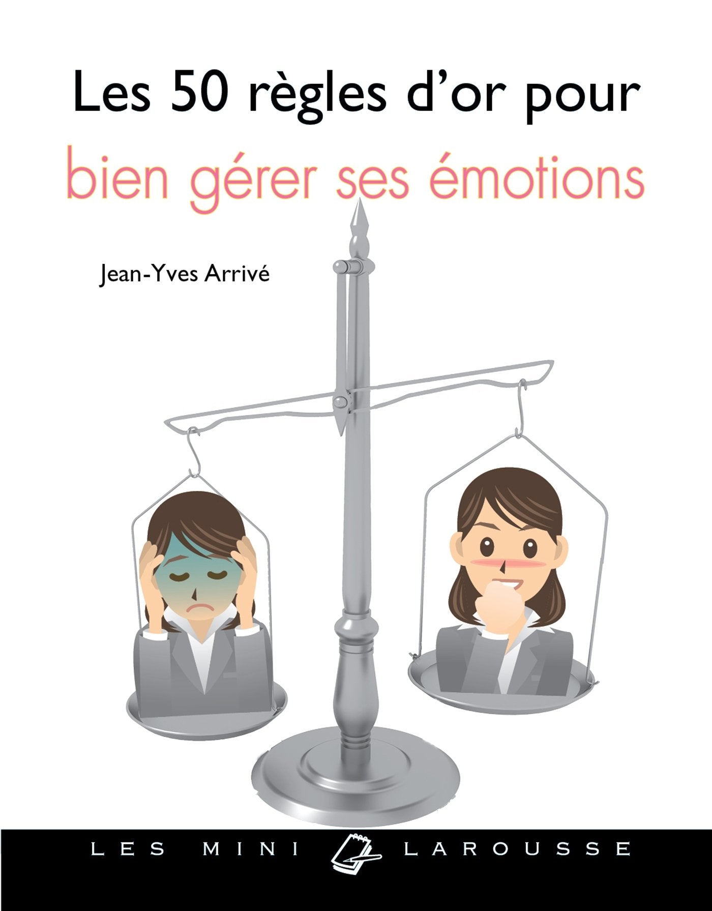 Les 50 règles d'or pour bien gérer ses émotions book