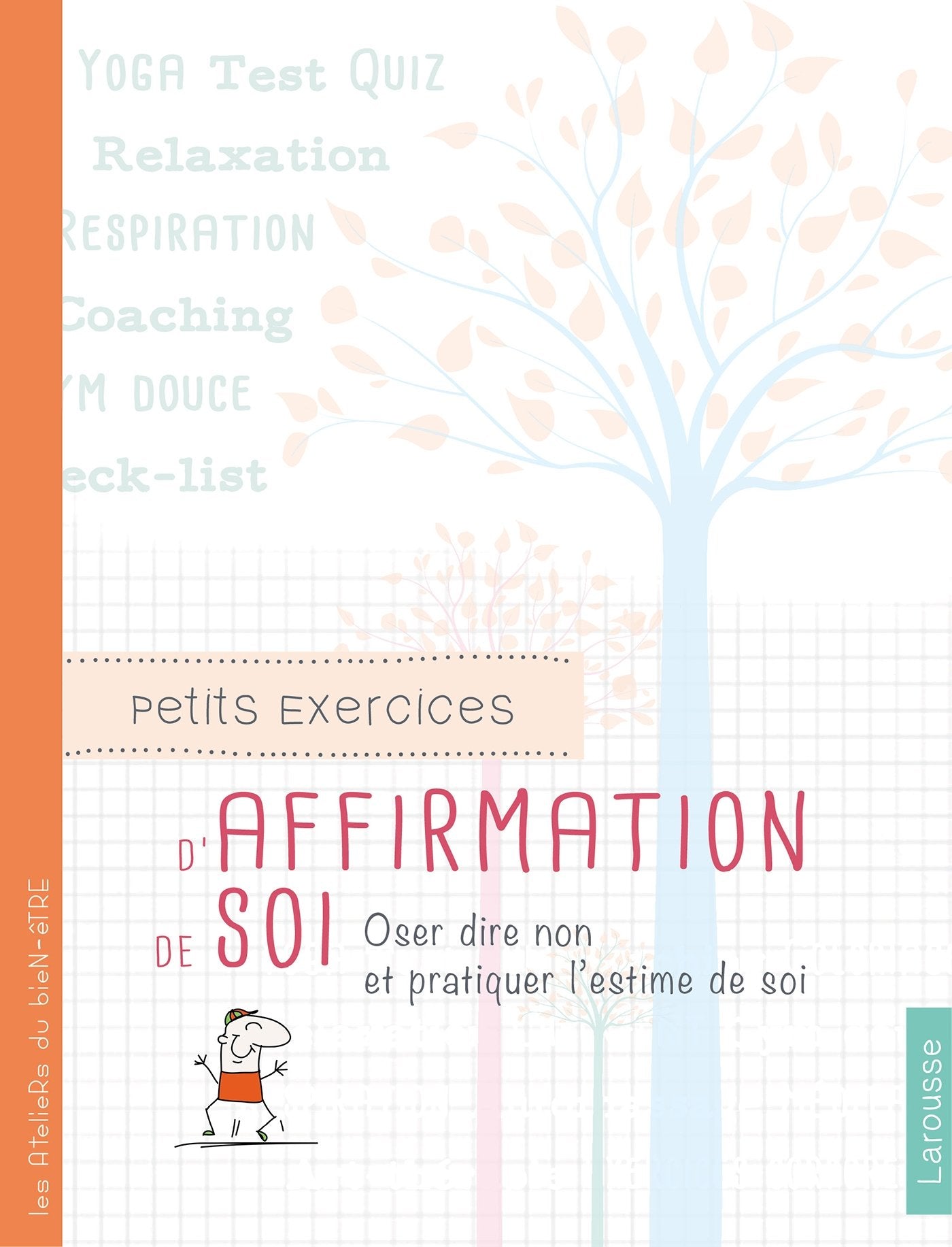Petits exercices d'affirmation de soi: Oser dire non et pratiquer l'estime de soi Books