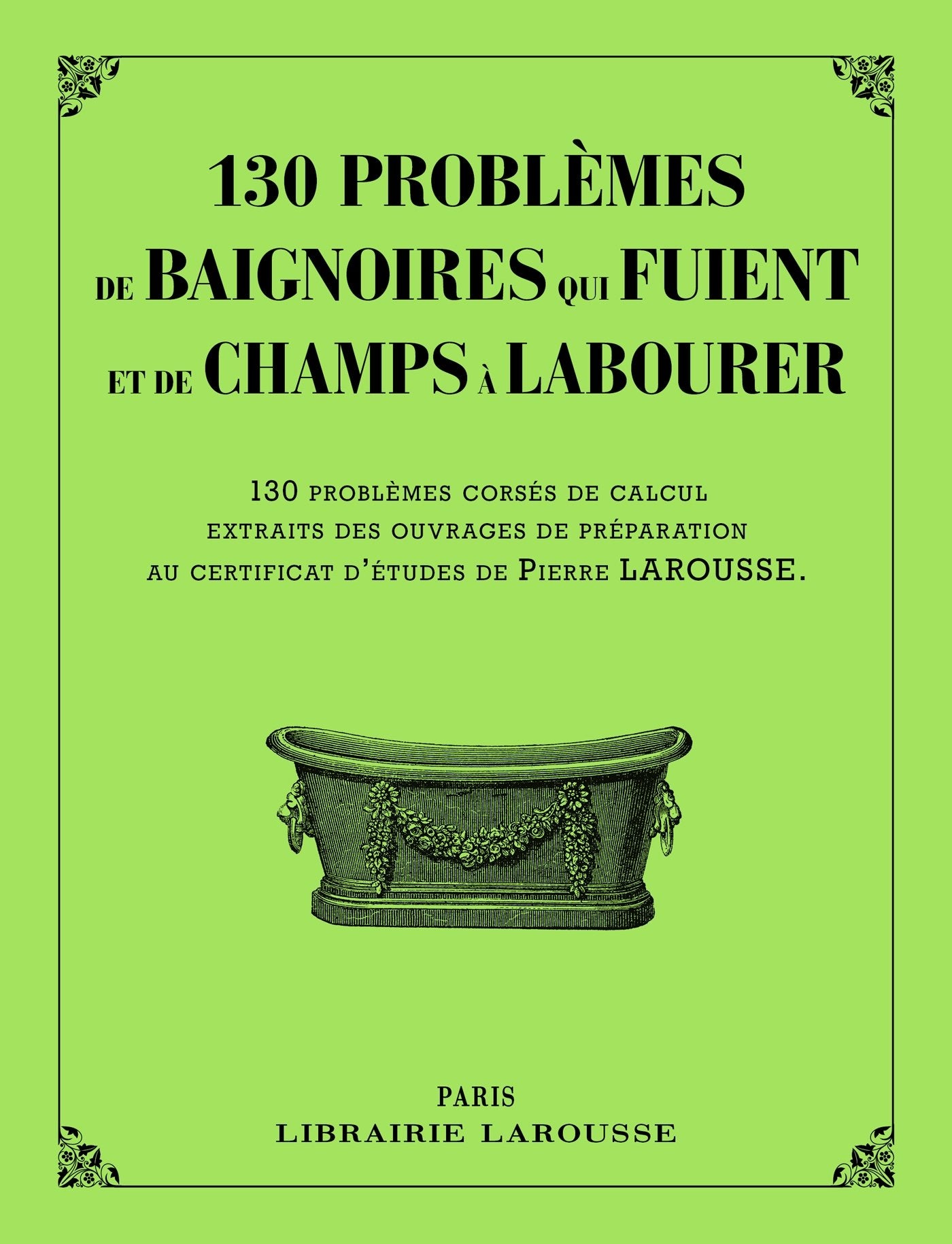 130 problèmes de baignoires qui fuient et de champs à labourer book