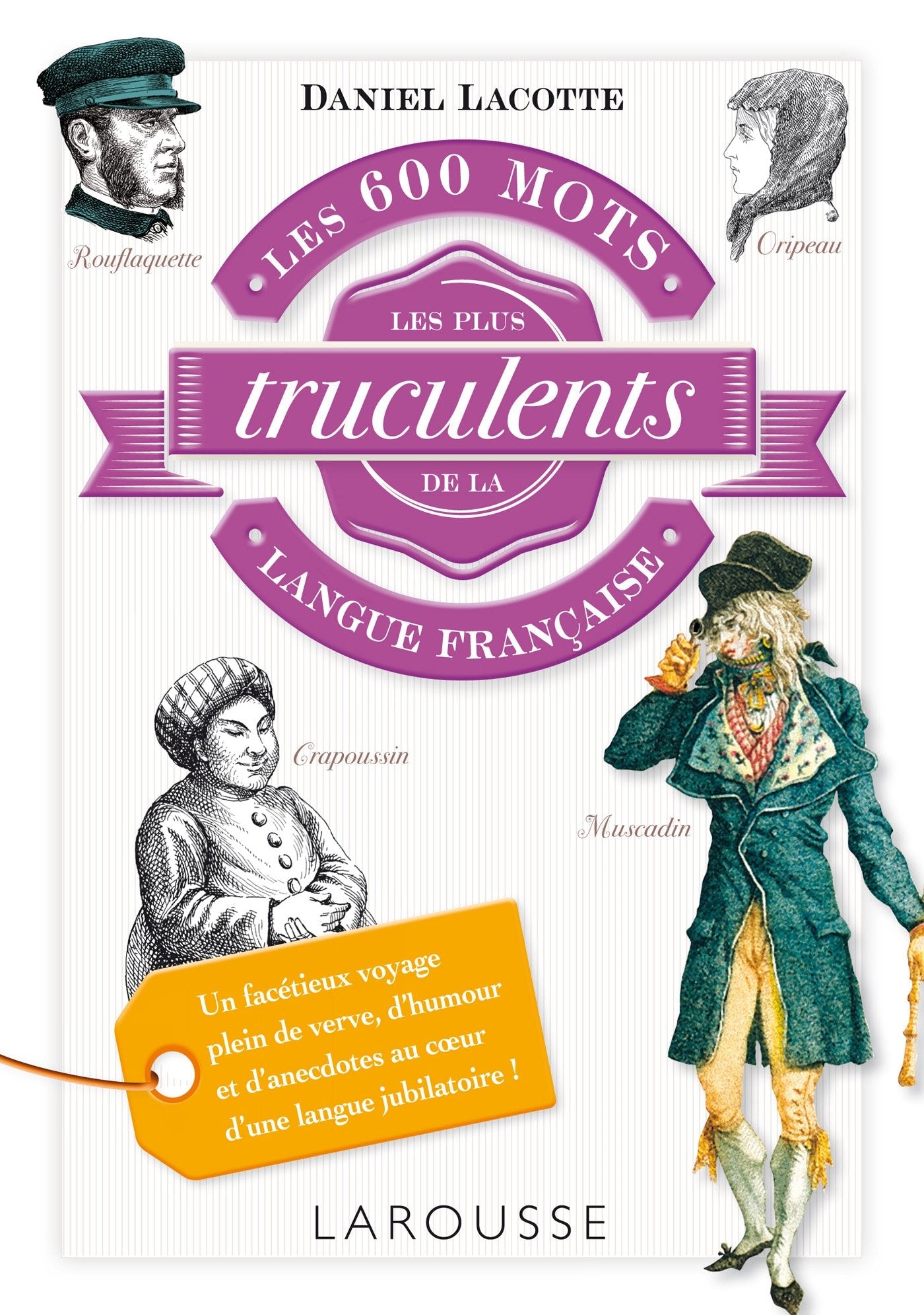 Les 600 mots les plus truculents de la langue française book