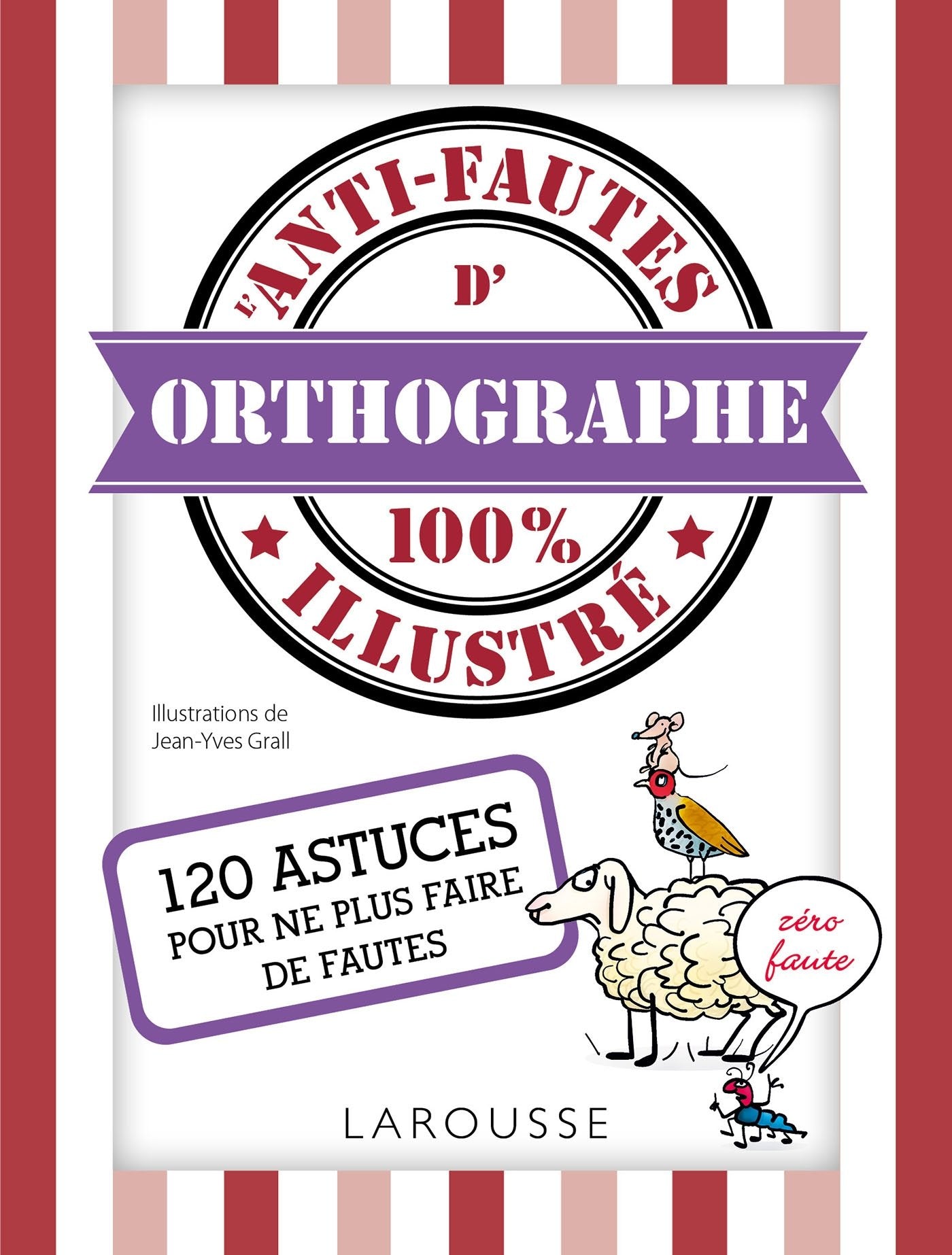 L'anti-fautes d'orthographe 100% illustré book