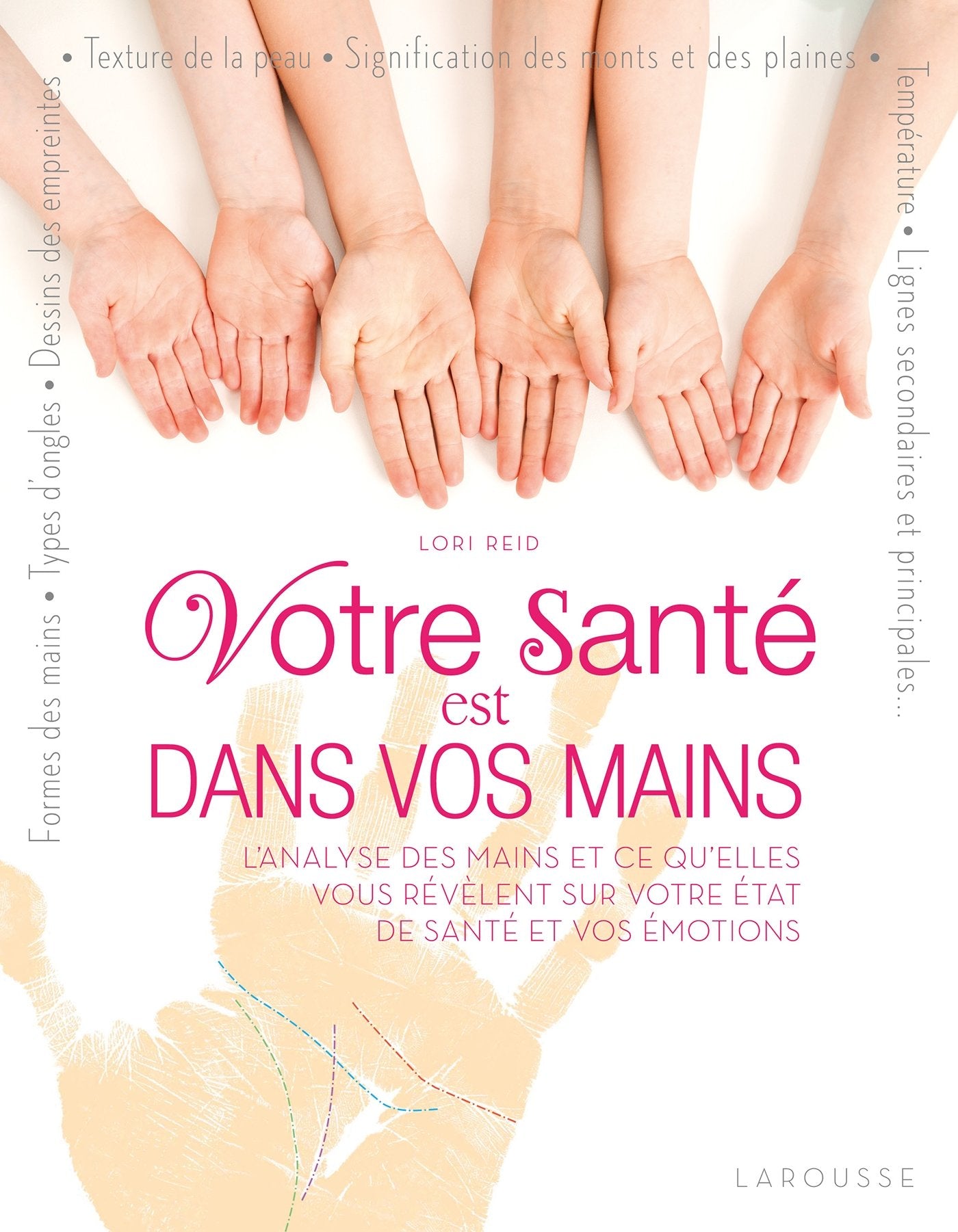 Votre santé dans vos mains: L'analyse des mains et ce qu'elles vous révèlent sur votre état de santé et vos émotions Books