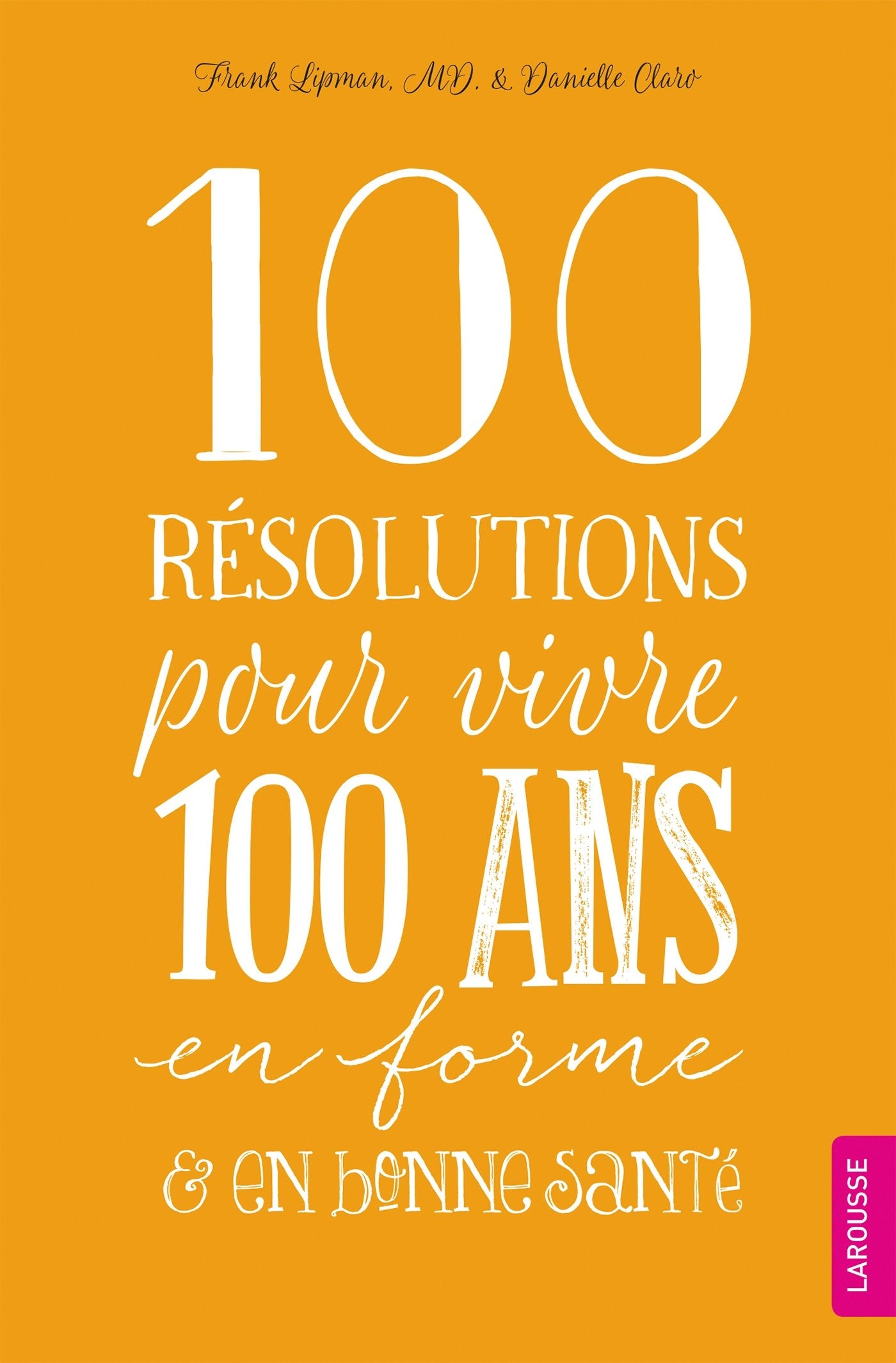 100 Résolutions pour vivre 100 ans en forme et en bonne santé Books