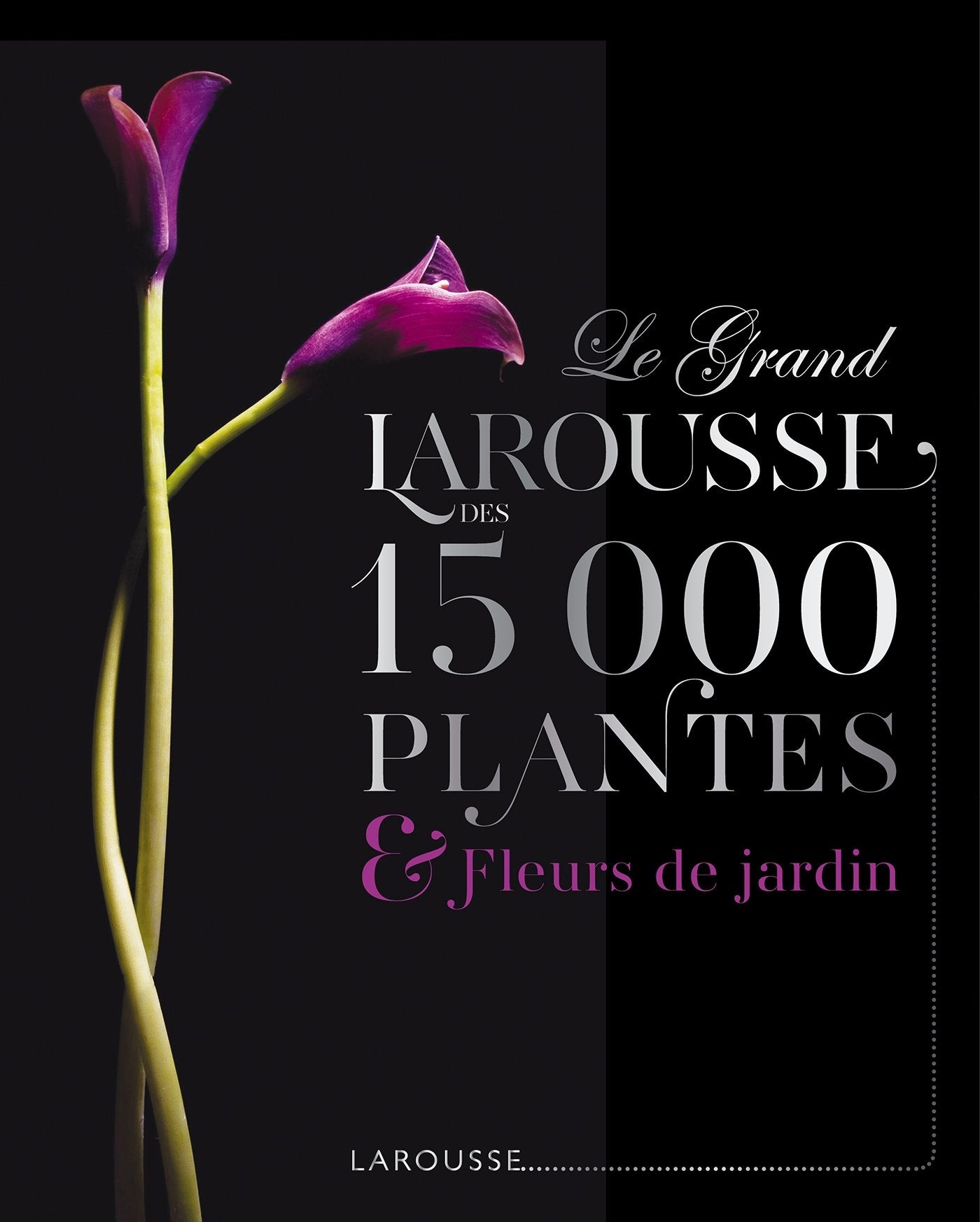 Le Grand Larousse des 15000 plantes et fleurs de jardin book