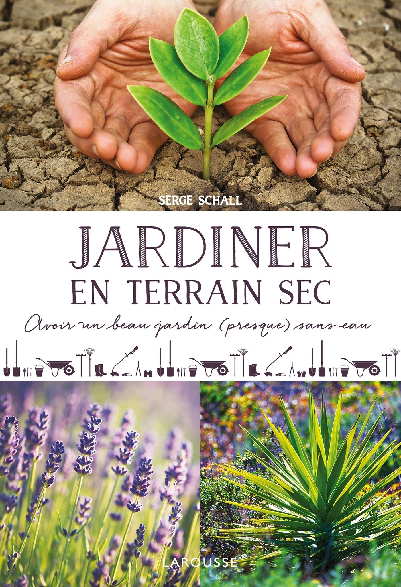 Jardiner en terrain sec: Avoir un beau jardin (presque) sans eau Leisure, Home & Garden