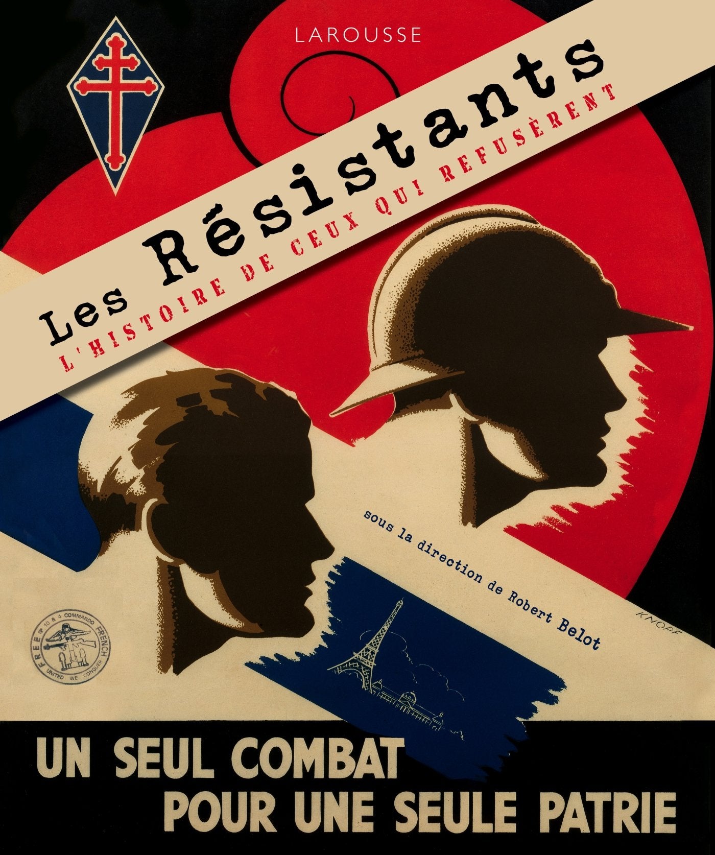 Les résistants: L'histoire de ceux qui refusèrent Politics & History