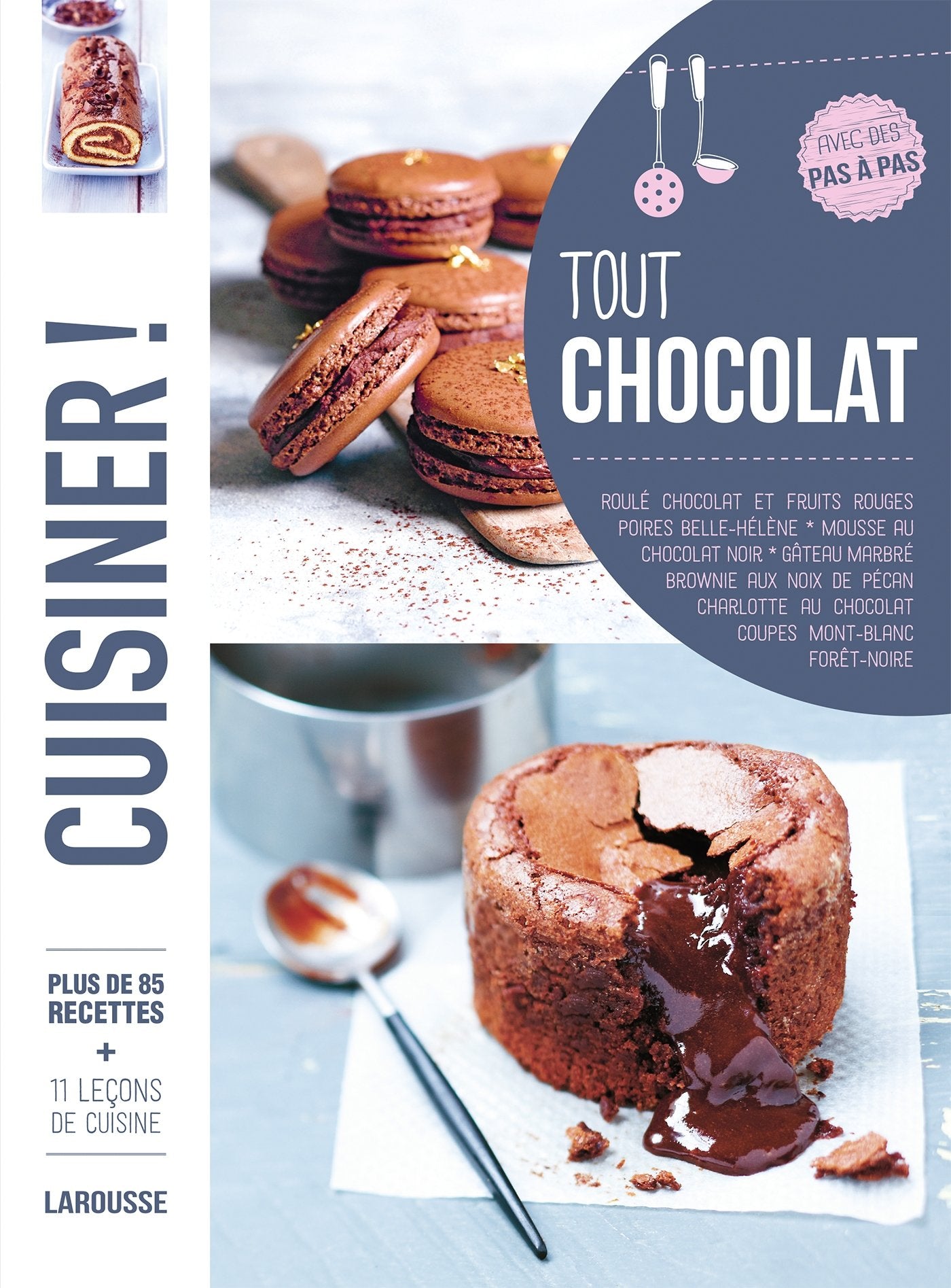 Tout chocolat: Plus de 85 recettes, avec des pas à pas Leisure, Home & Garden