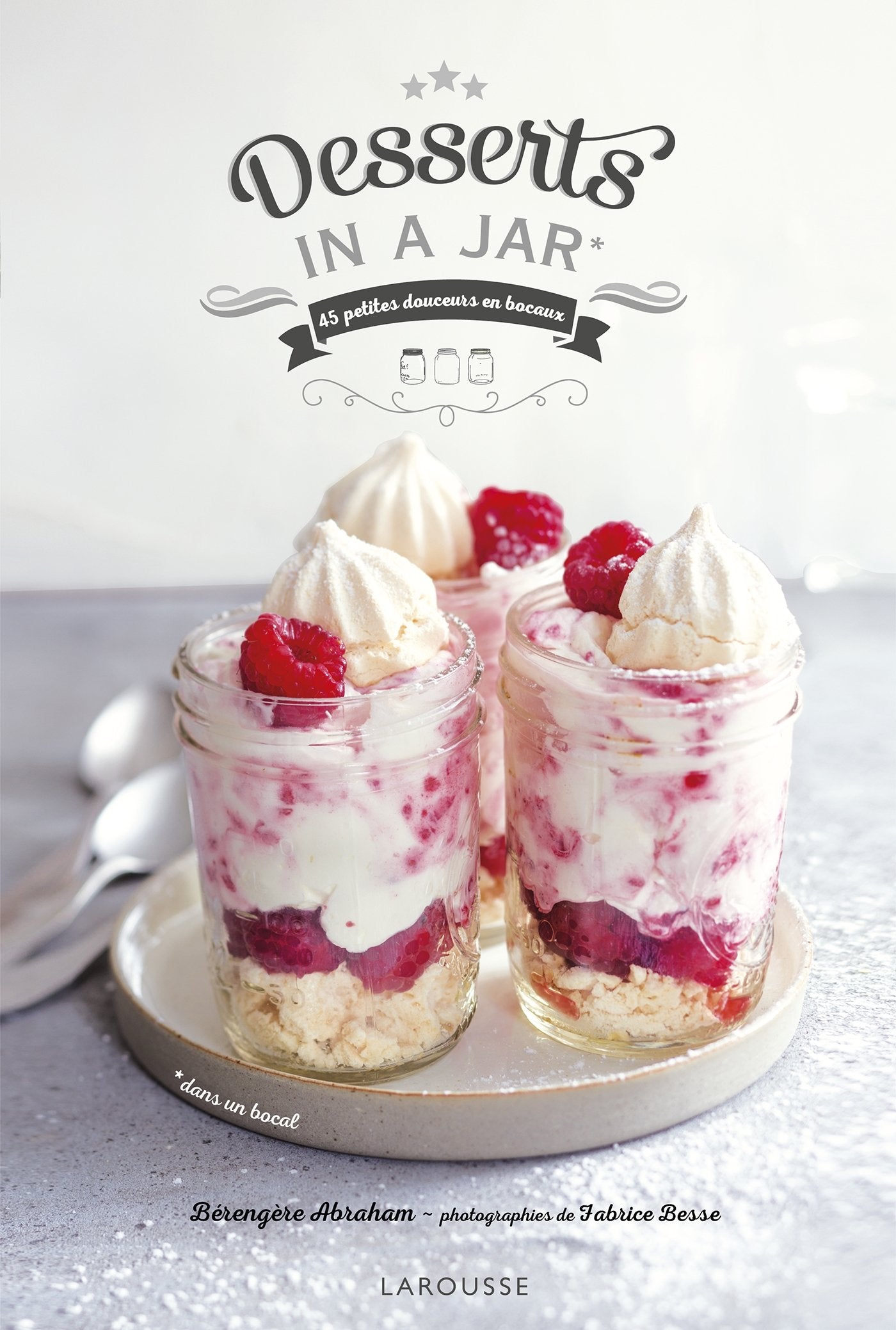 Desserts in a jar: 45 petites douceurs en bocaux Leisure, Home & Garden