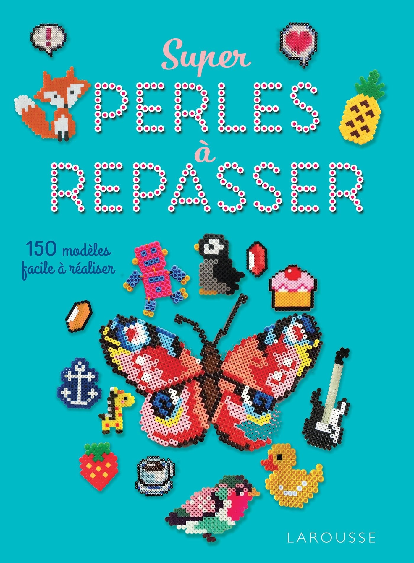Super perles à repasser: 126 modèles faciles à réaliser Books