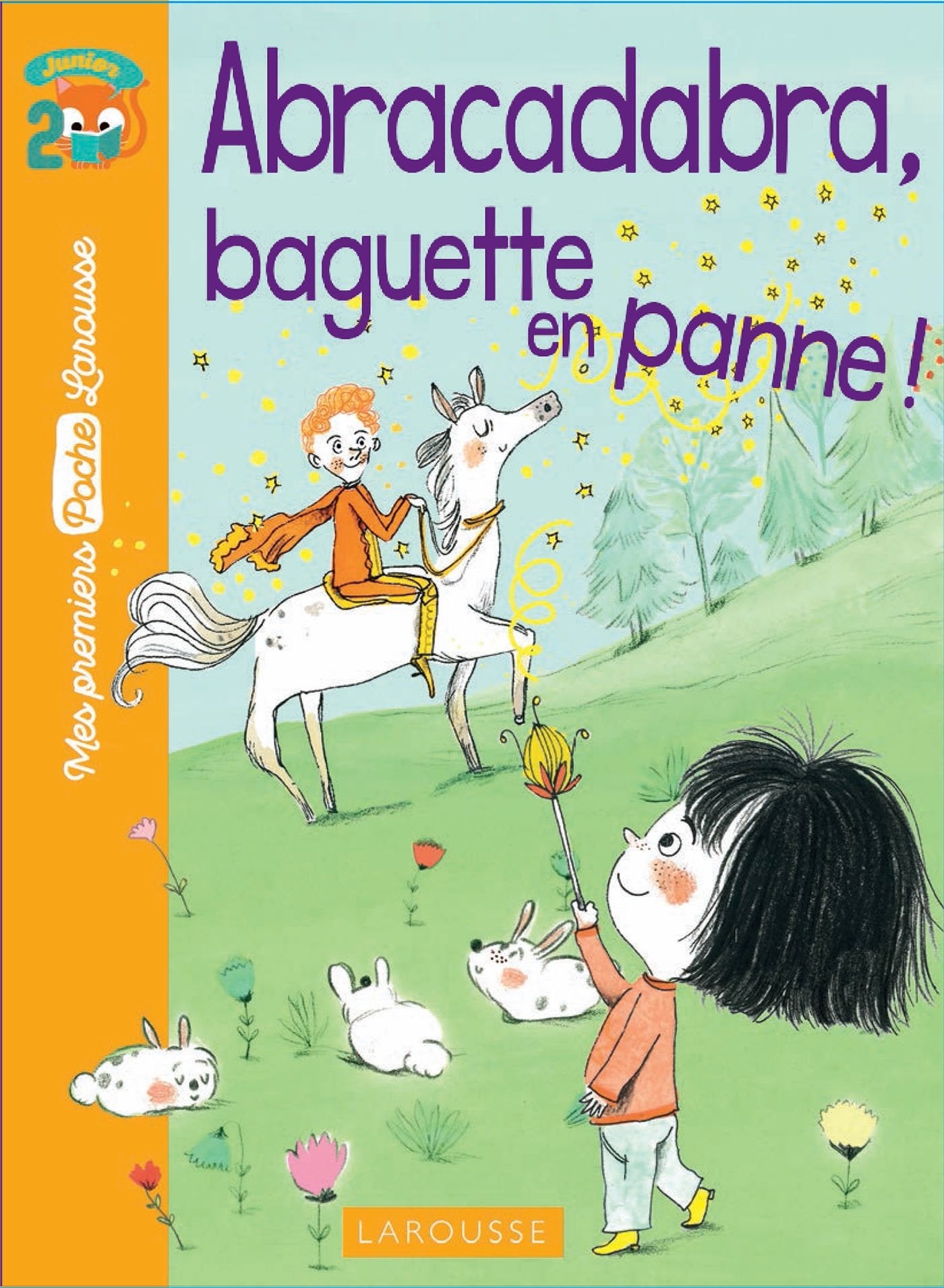 Abracadabra, baguette en panne !: A partie de 6/7 ans Novels & Short Stories