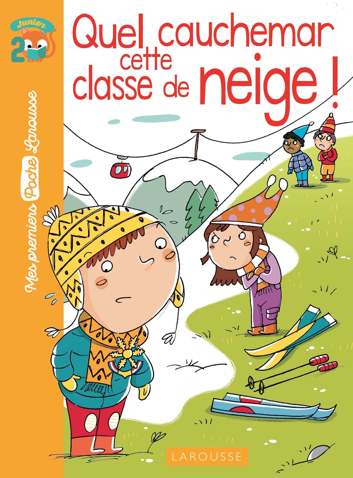 Quel cauchemar cette classe de neige !: Niveau 2 junior (à partir de 6/7 ans), avec un marque-page détachable Novels & Short Stories