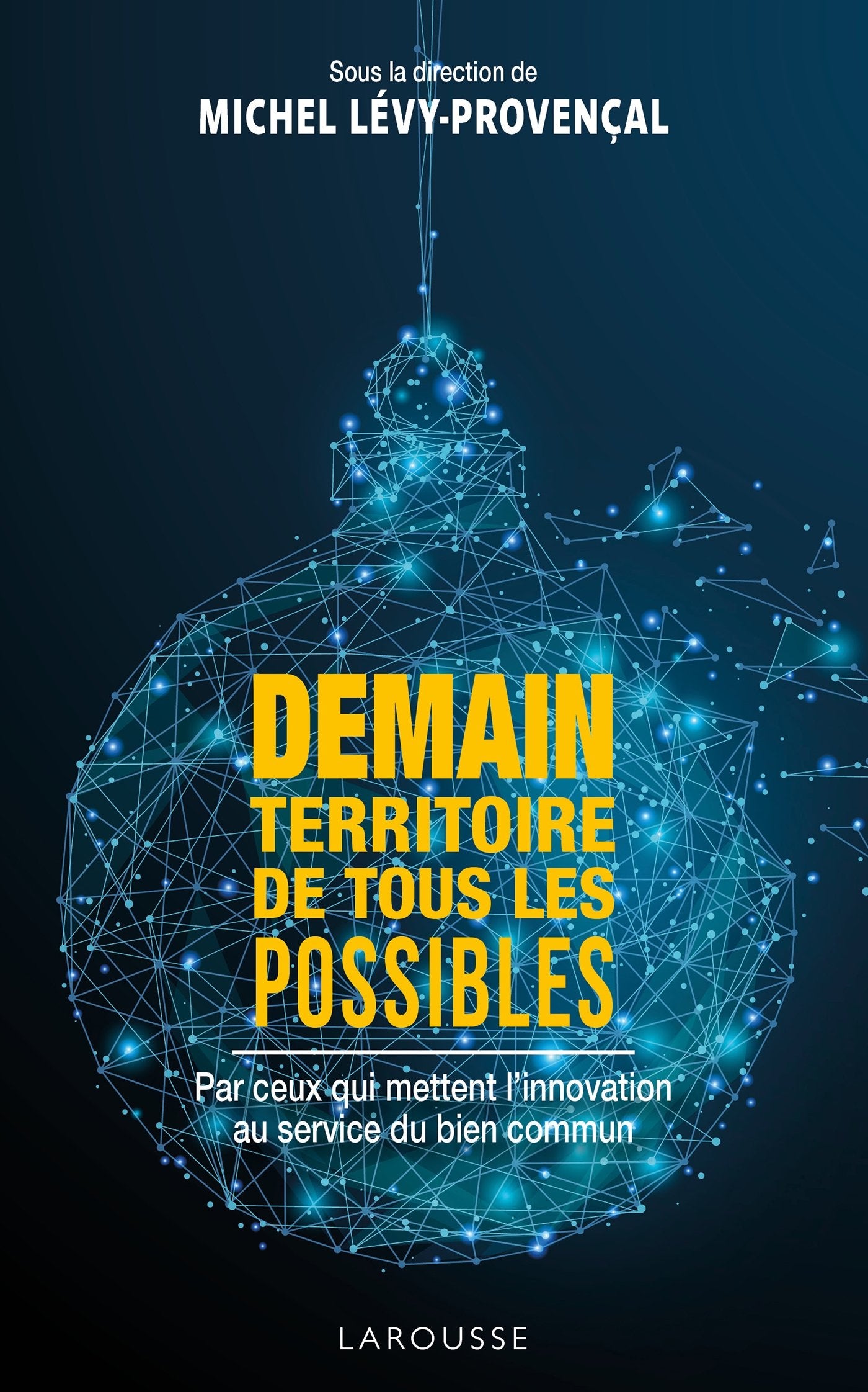 Demain, territoire de tous les possibles Business & Technology