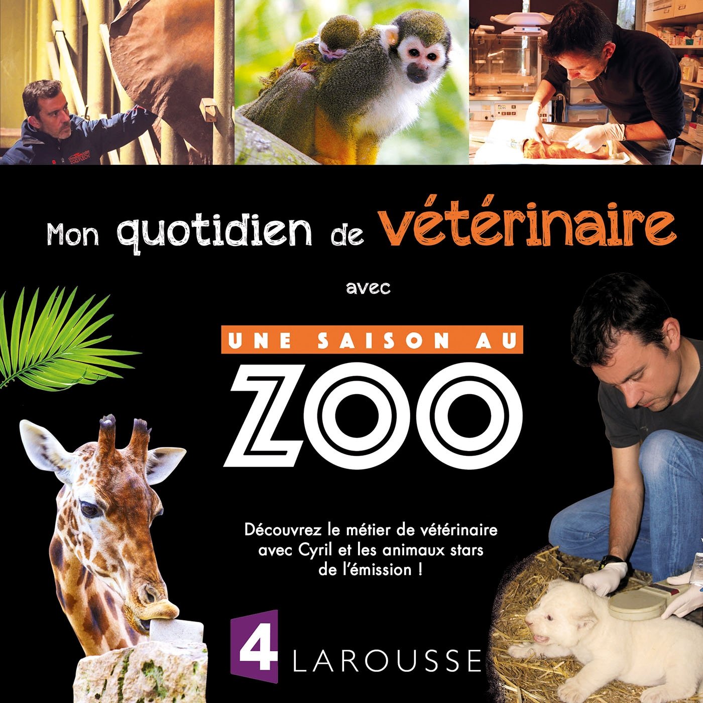 Mon quotidien de vétérinaire avec Une saison au zoo Non-fiction