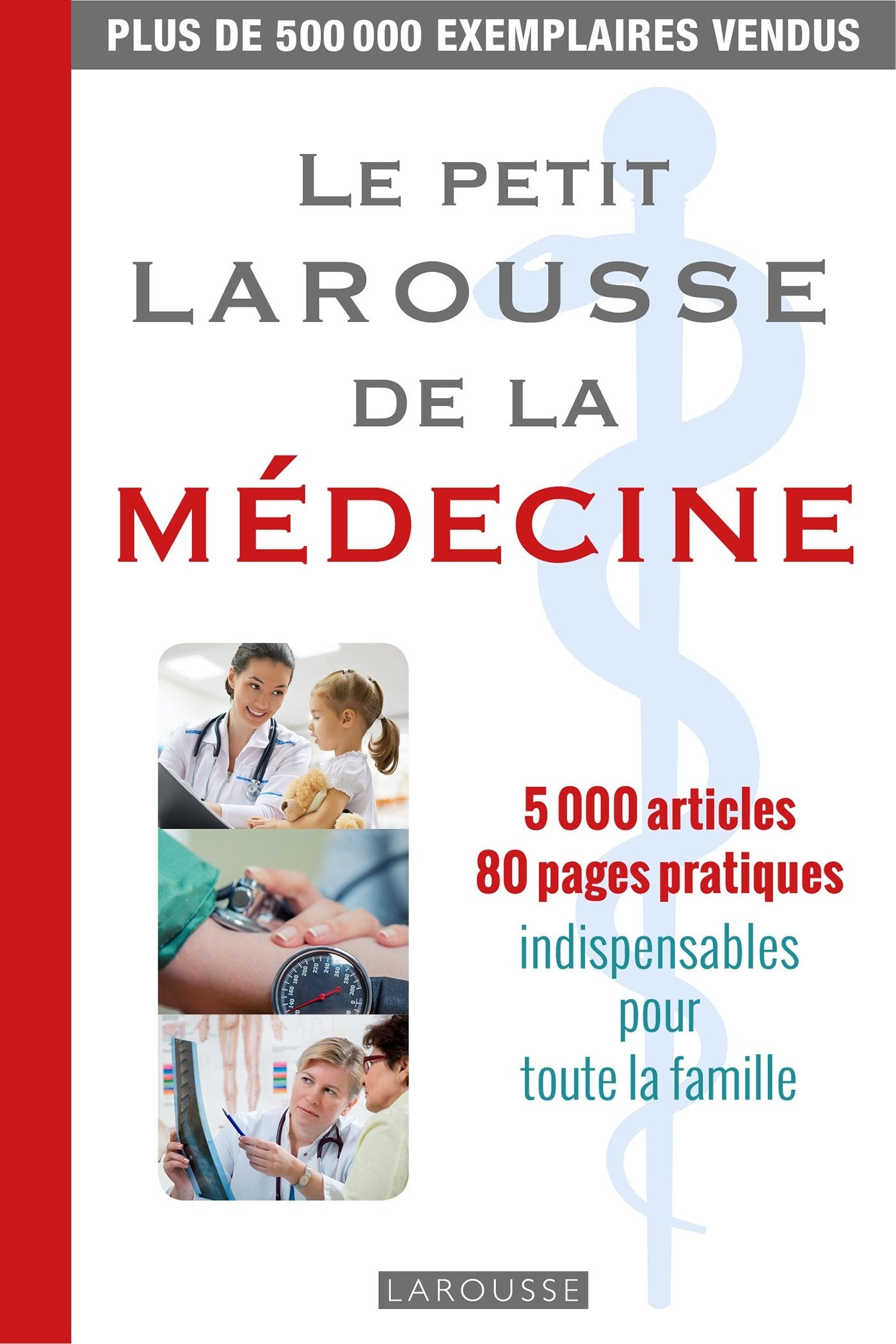 Le Petit Larousse De La Médecine: 5 000 articles Medicine