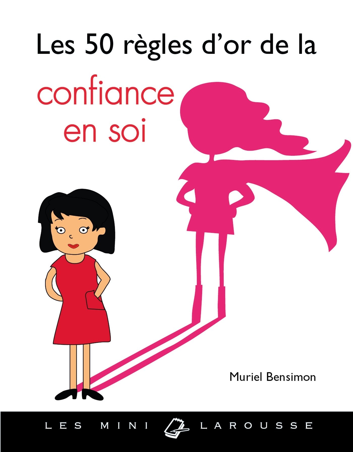 Les 50 règles d'or de la confiance en soi Books