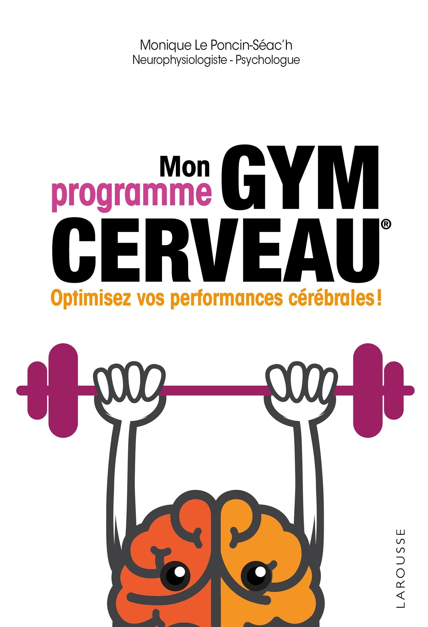 Mon programme Gym cerveau: Optimisez vos performances cérébrales ! Medicine