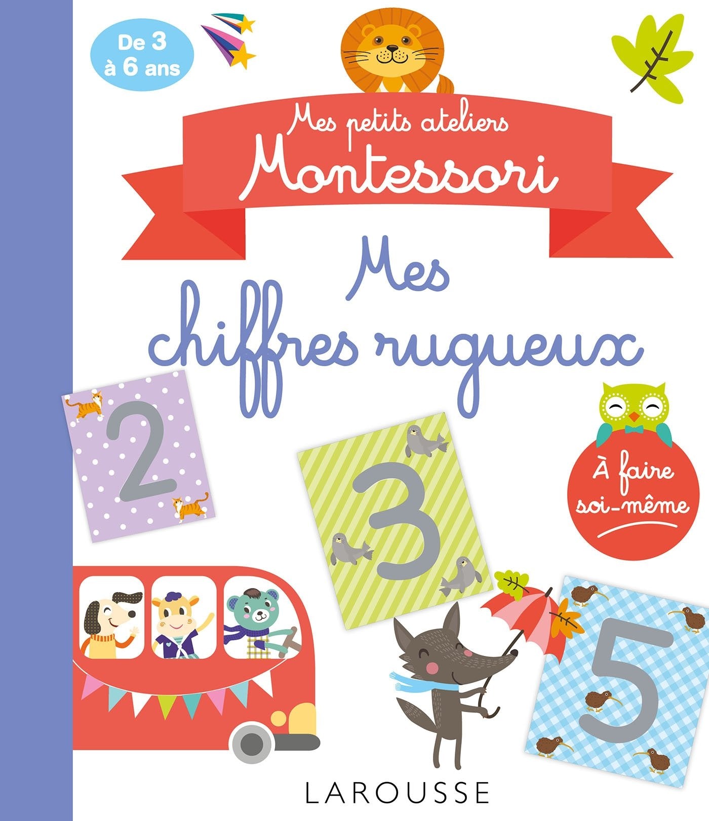Mes petits ateliers MONTESSORI : Mes chiffres rugueux Non-fiction