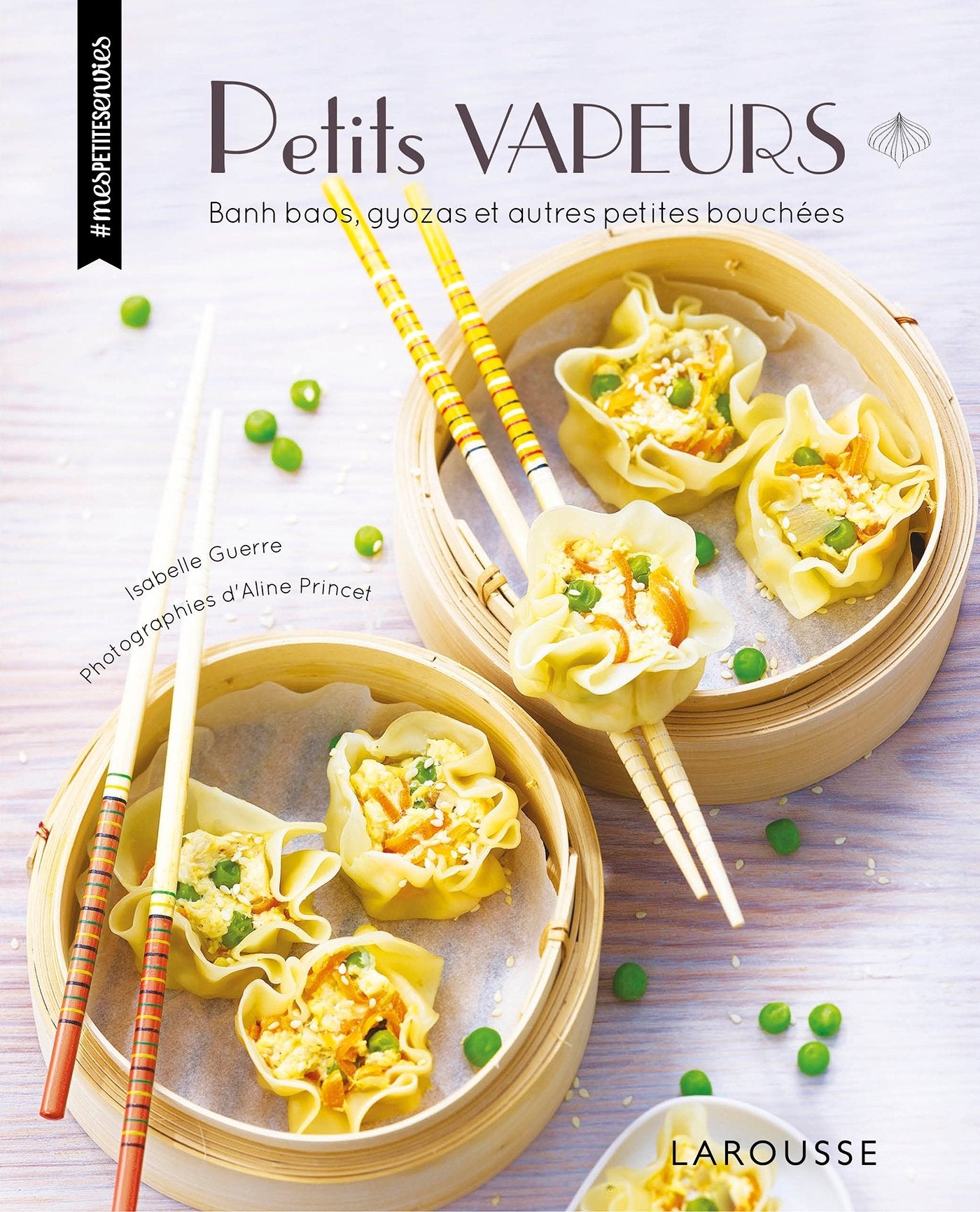 Petits vapeurs: Banh baos, gyozas et autres petites bouchées Leisure, Home & Garden