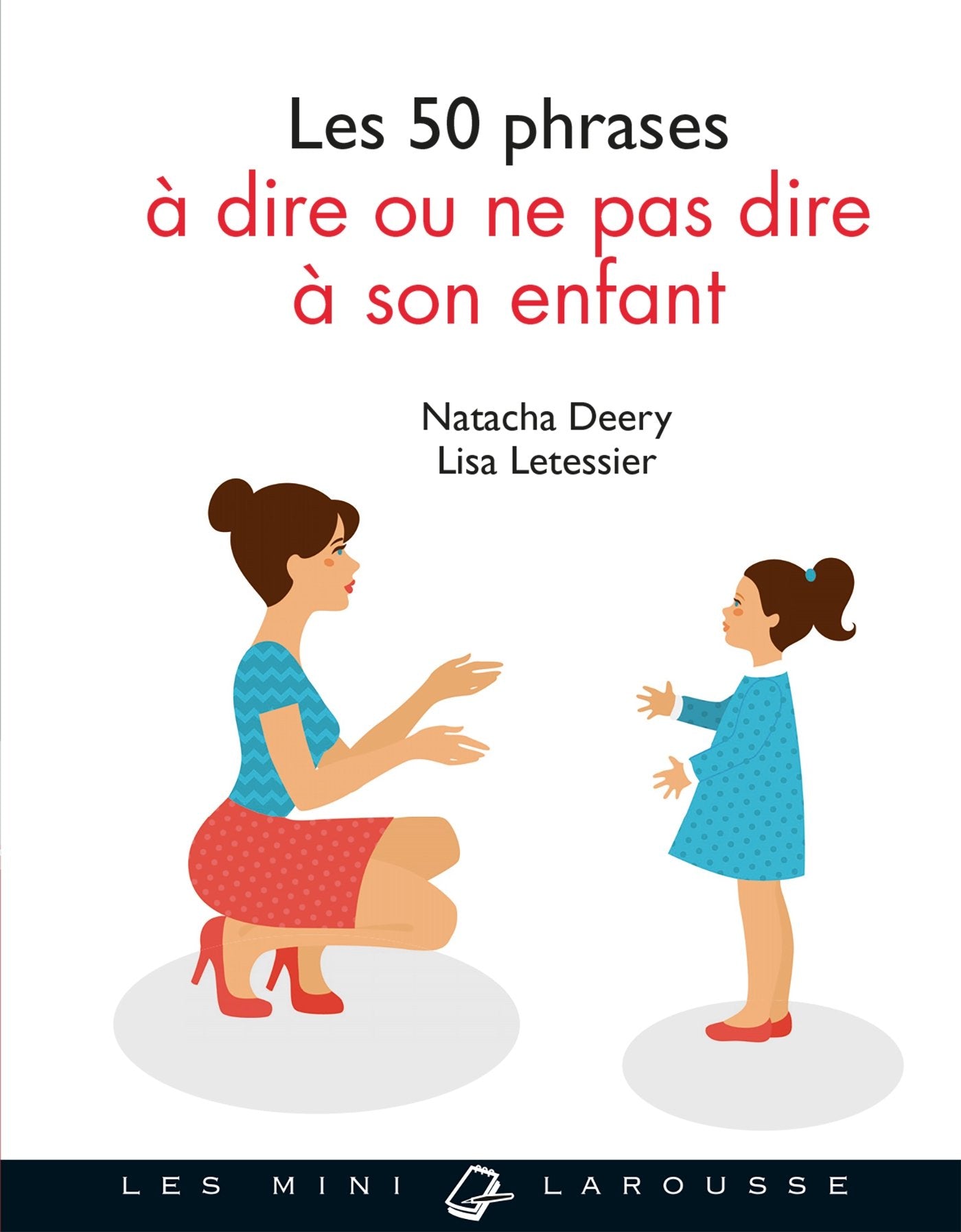 Les 50 phrases à dire ou ne pas dire à son enfant Self-help