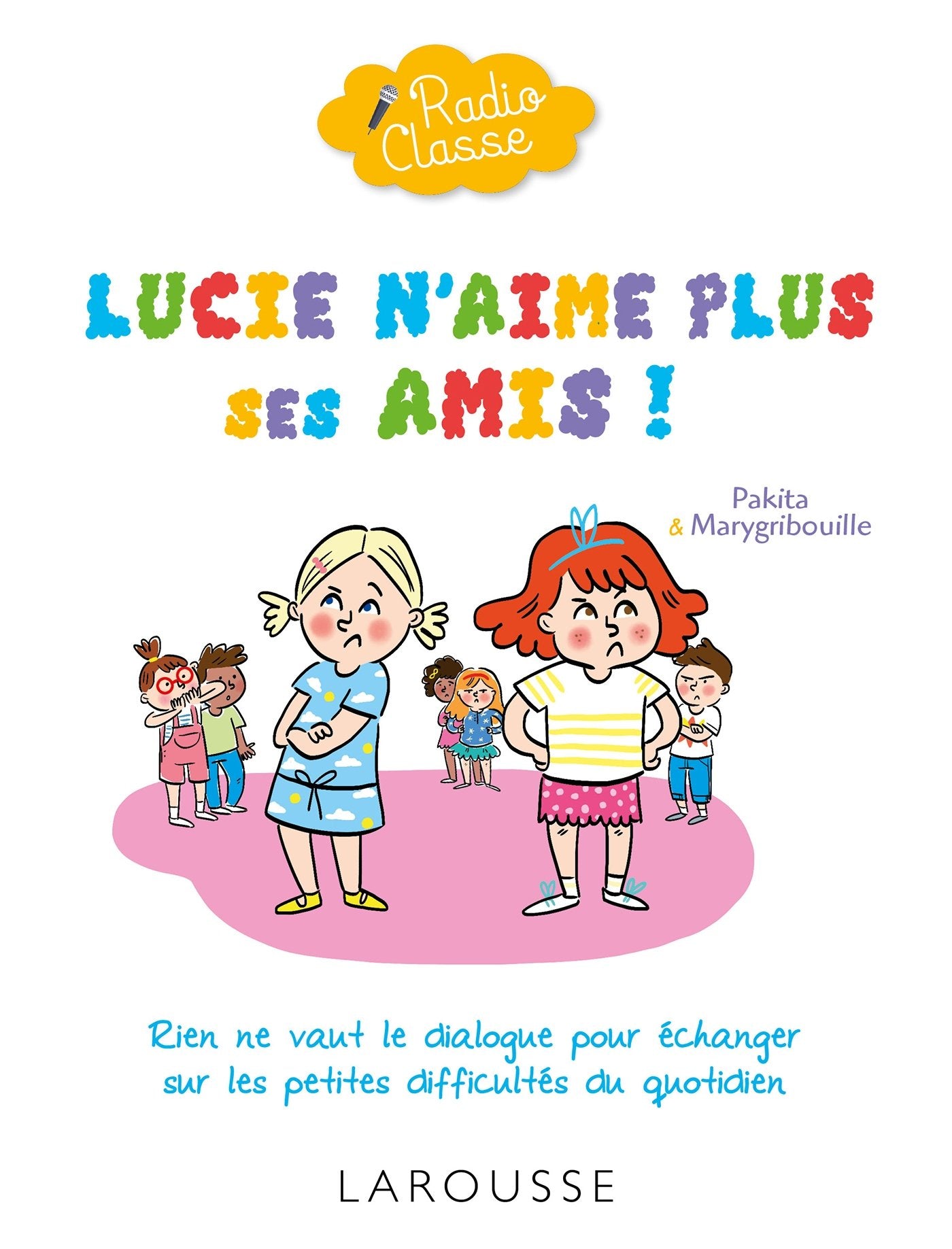 Radio classe : Lucie n'aime plus ses amis ! Non-fiction