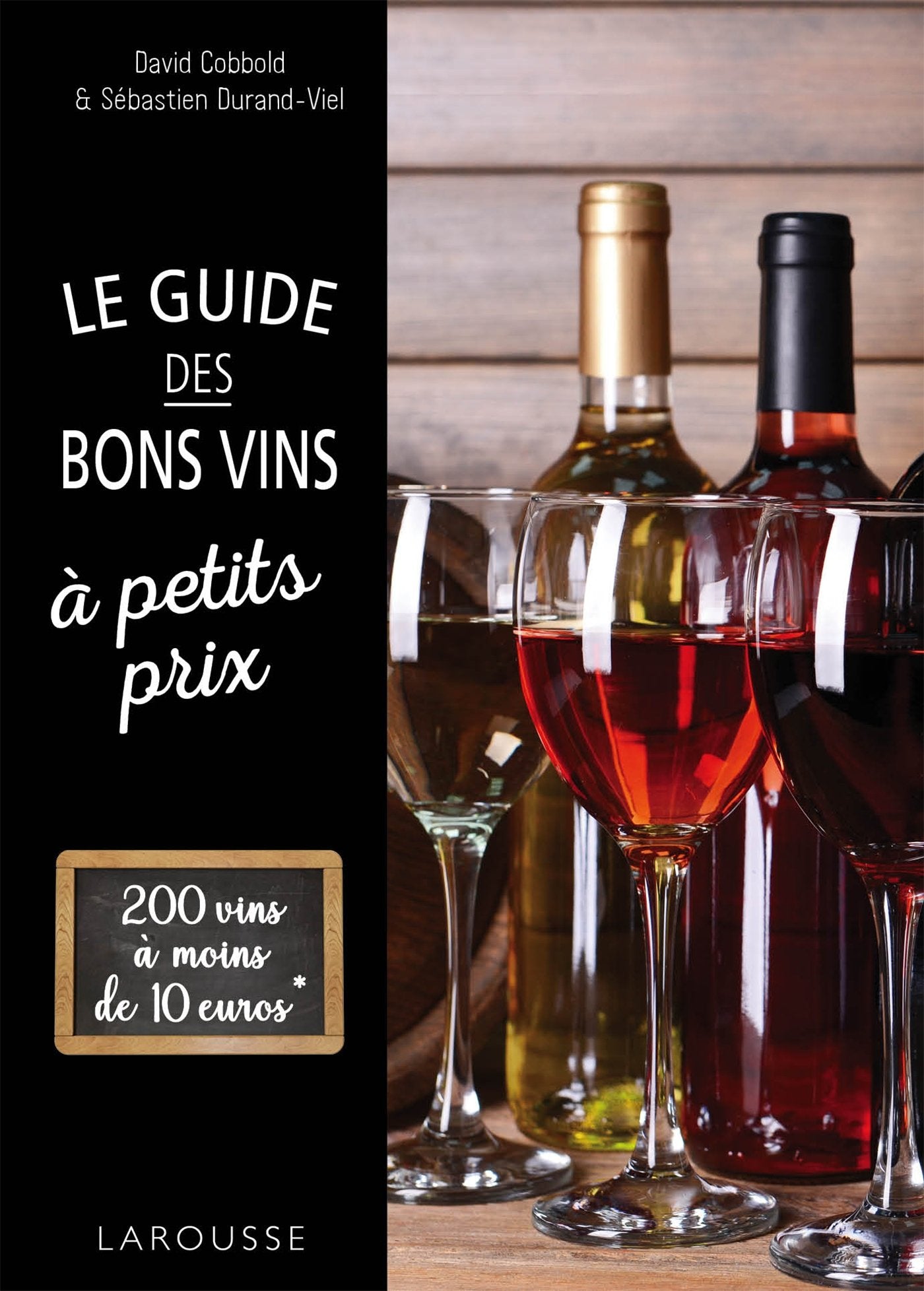 Le guide des bons vins à petits prix Leisure, Home & Garden