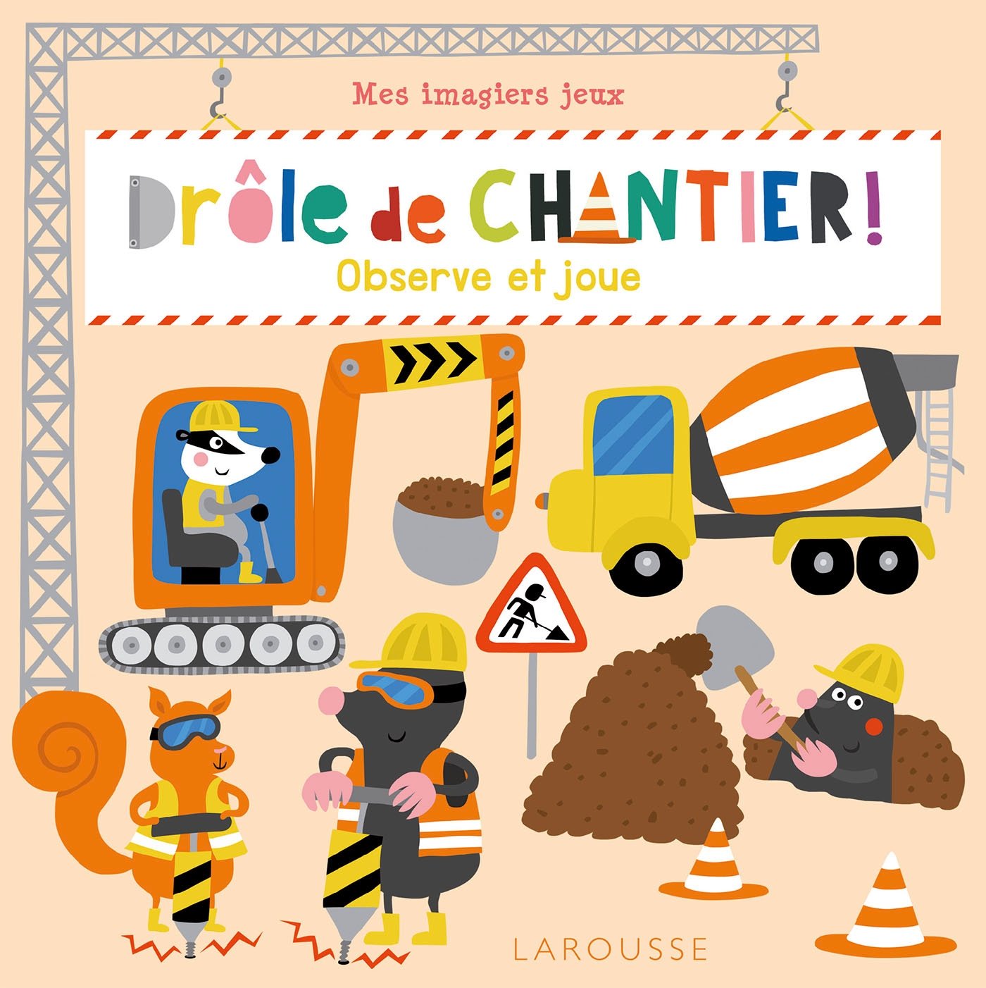Mes imagiers-jeux : Drôle de chantier !: Observe et joue Parents & Children