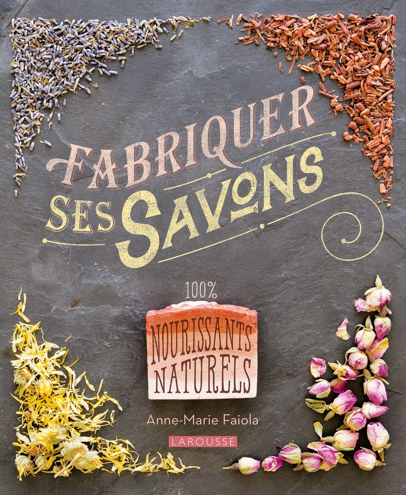 Fabriquer ses savons: 100% nourissants naturels Partnership & Love