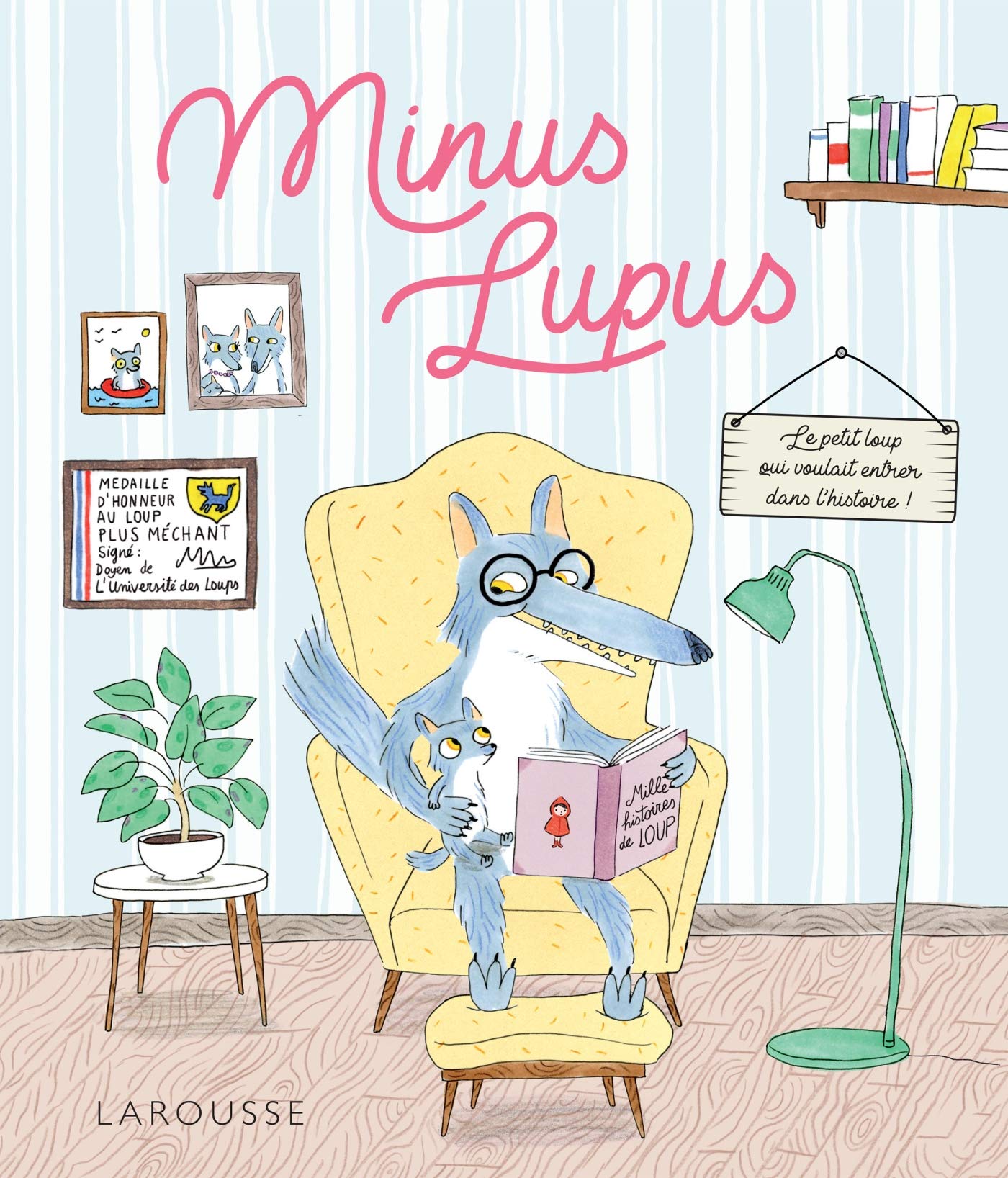 Minus Lupus: Le petit loup qui voulait entrer dans l'histoire Children's books