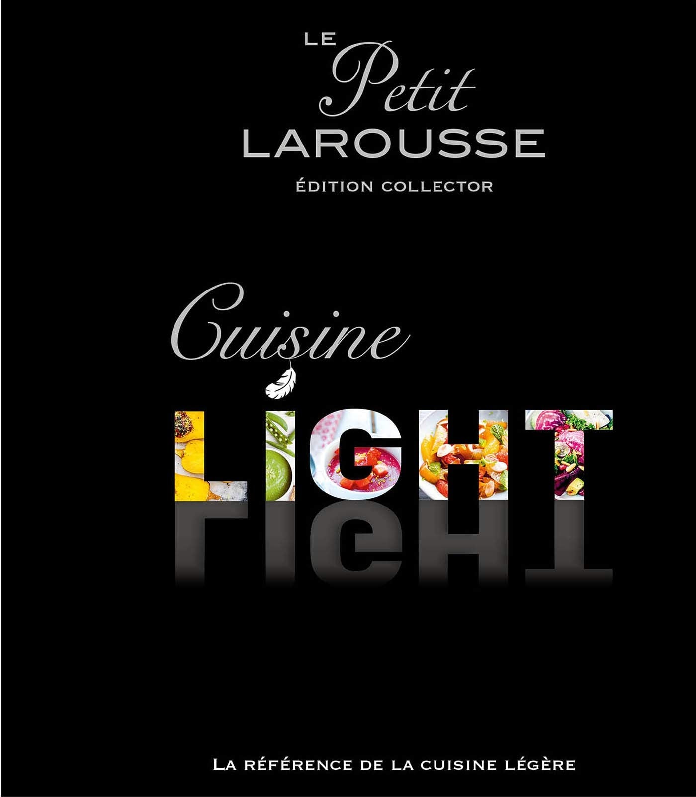 Petit Larousse cuisine light édition collector: Edition collector Leisure, Home & Garden
