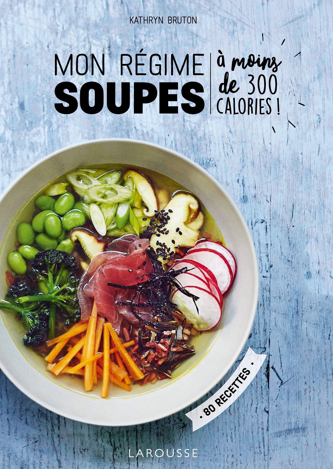 Mon régime soupes: A moins de 300 calories ! Leisure, Home & Garden
