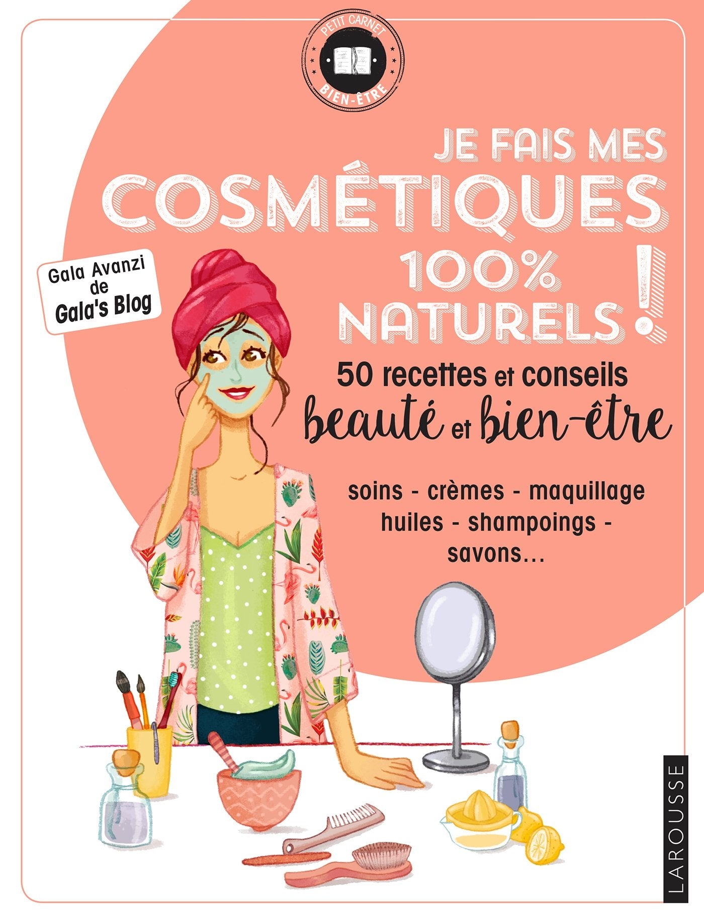 Je fais mes cosmétiques 100 % naturels !: 50 recettes et conseils beauté et bien-être Books
